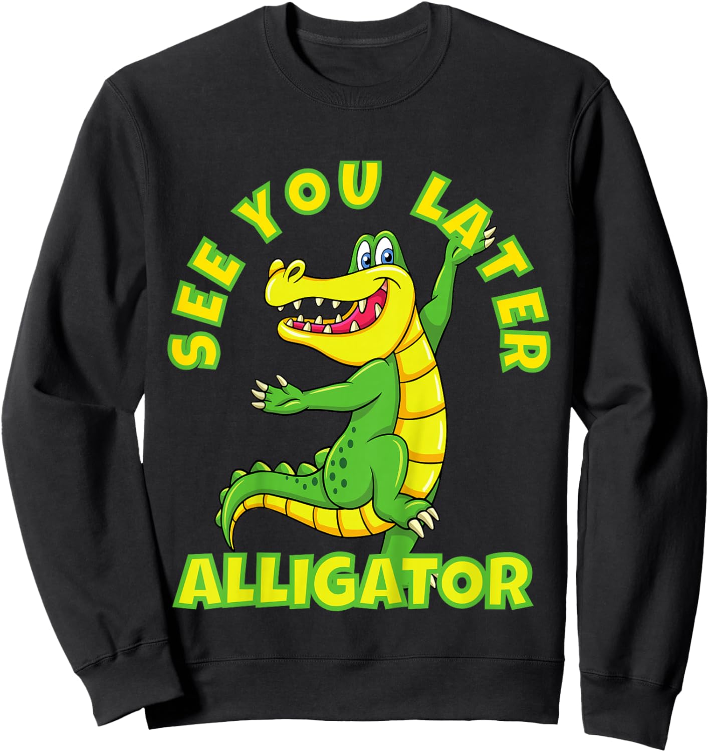 Animals Party - See You Later Alligator Design Sweatshirt - Sweatshirt | Black