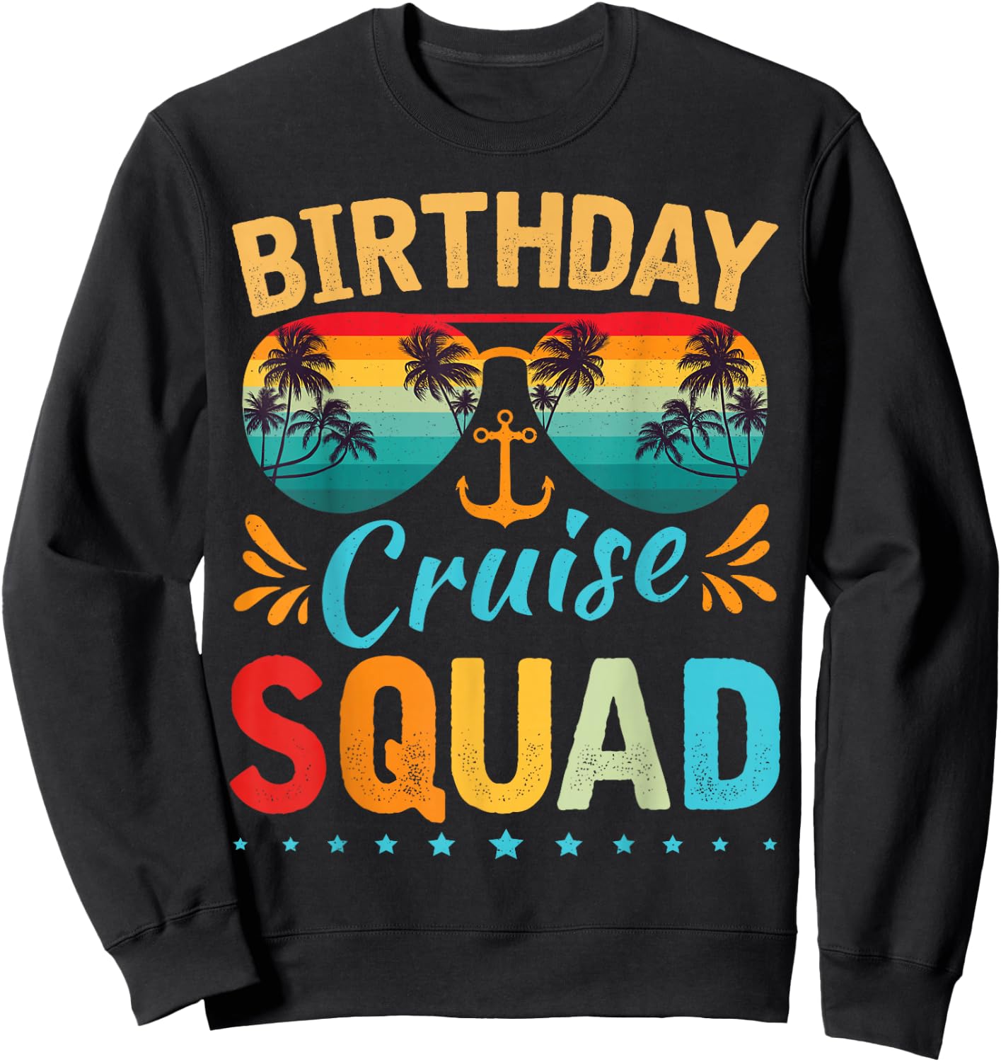 Birthday Cruise Squad Family Birthday Party Vacation Sweatshirt - Sweatshirt | Black