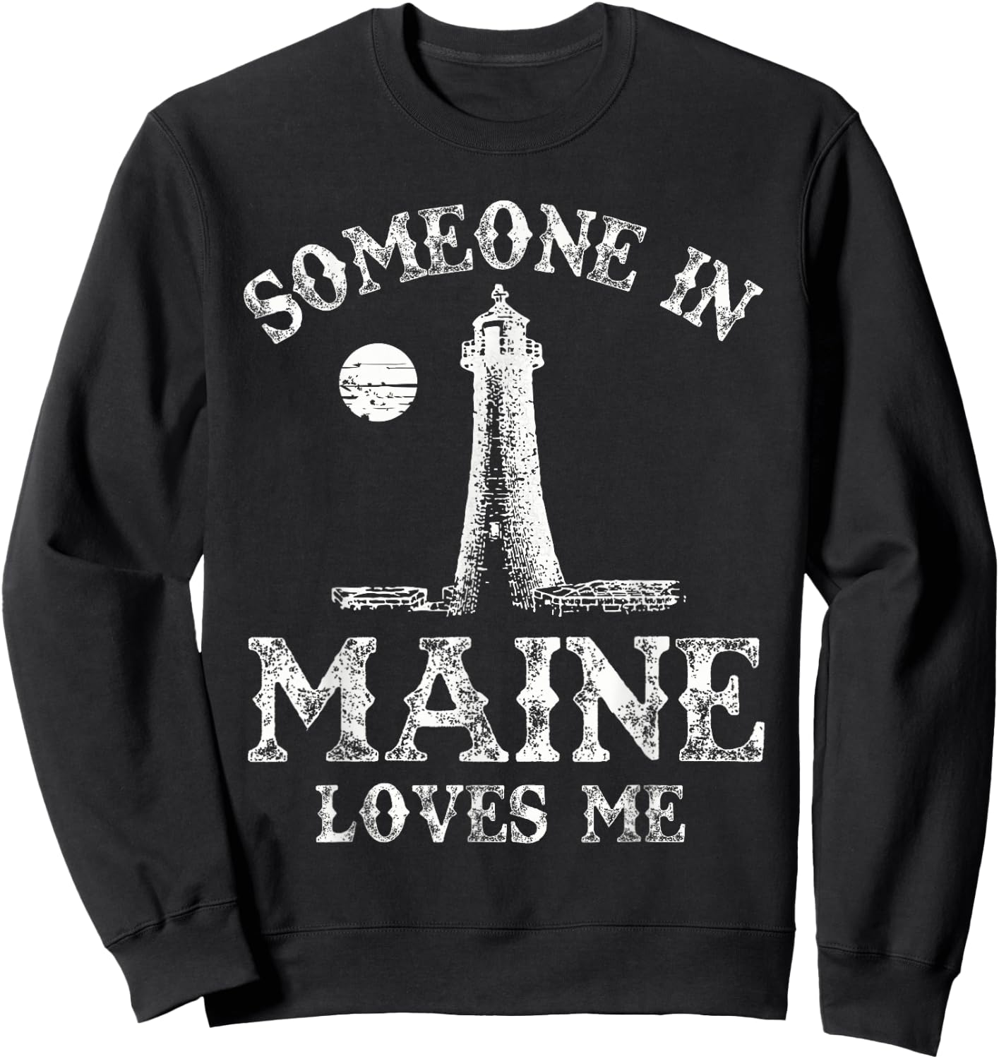 Someone In Maine Loves Me Pine Tree State Sweatshirt - Sweatshirt | Black