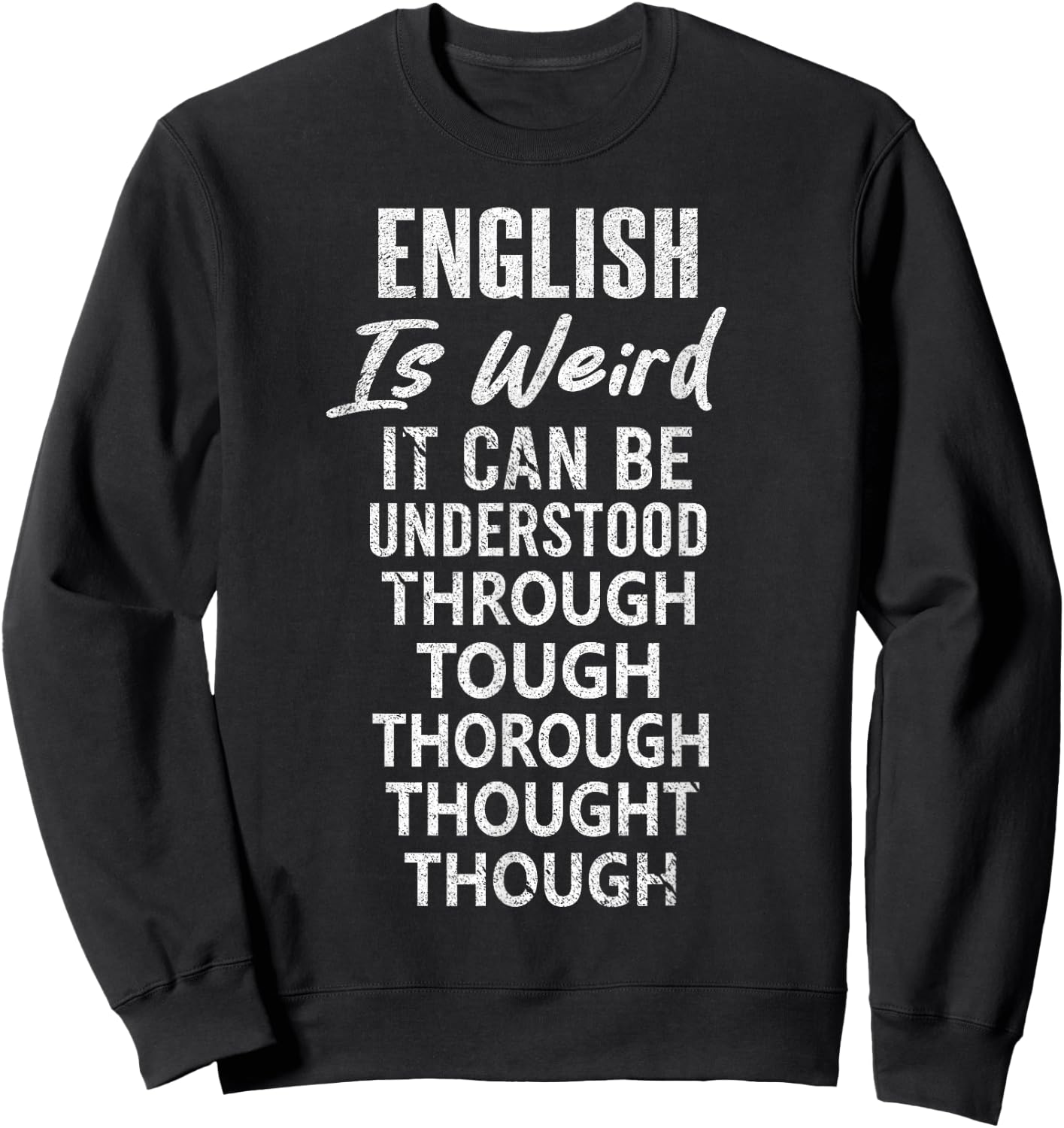 English is Weird Funny English Teacher Memes Grammar Teacher Women Girls Kids Sweatshirt - Sweatshirt | Black
