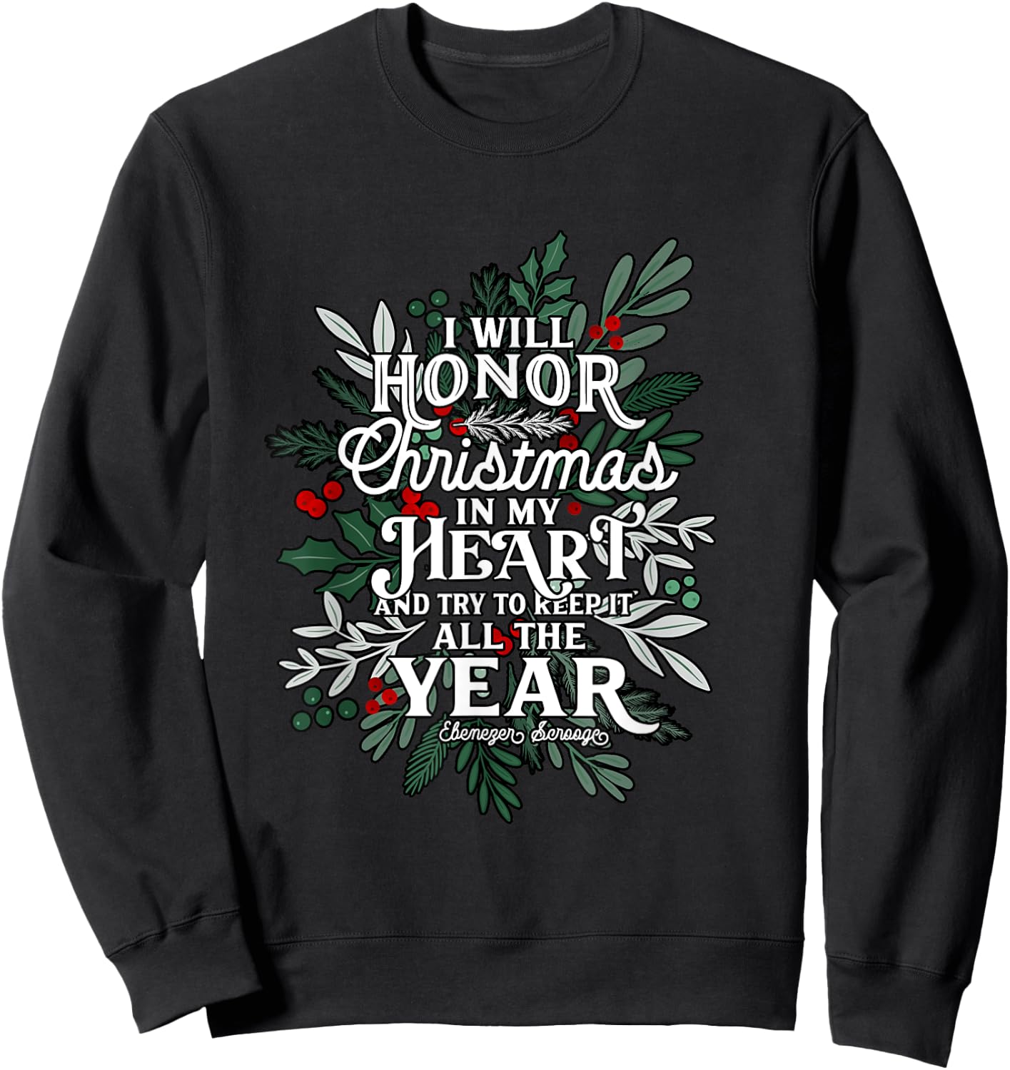 Christmas Carol, Scrooge Quote, Holiday festive graphic Sweatshirt - Sweatshirt | Black