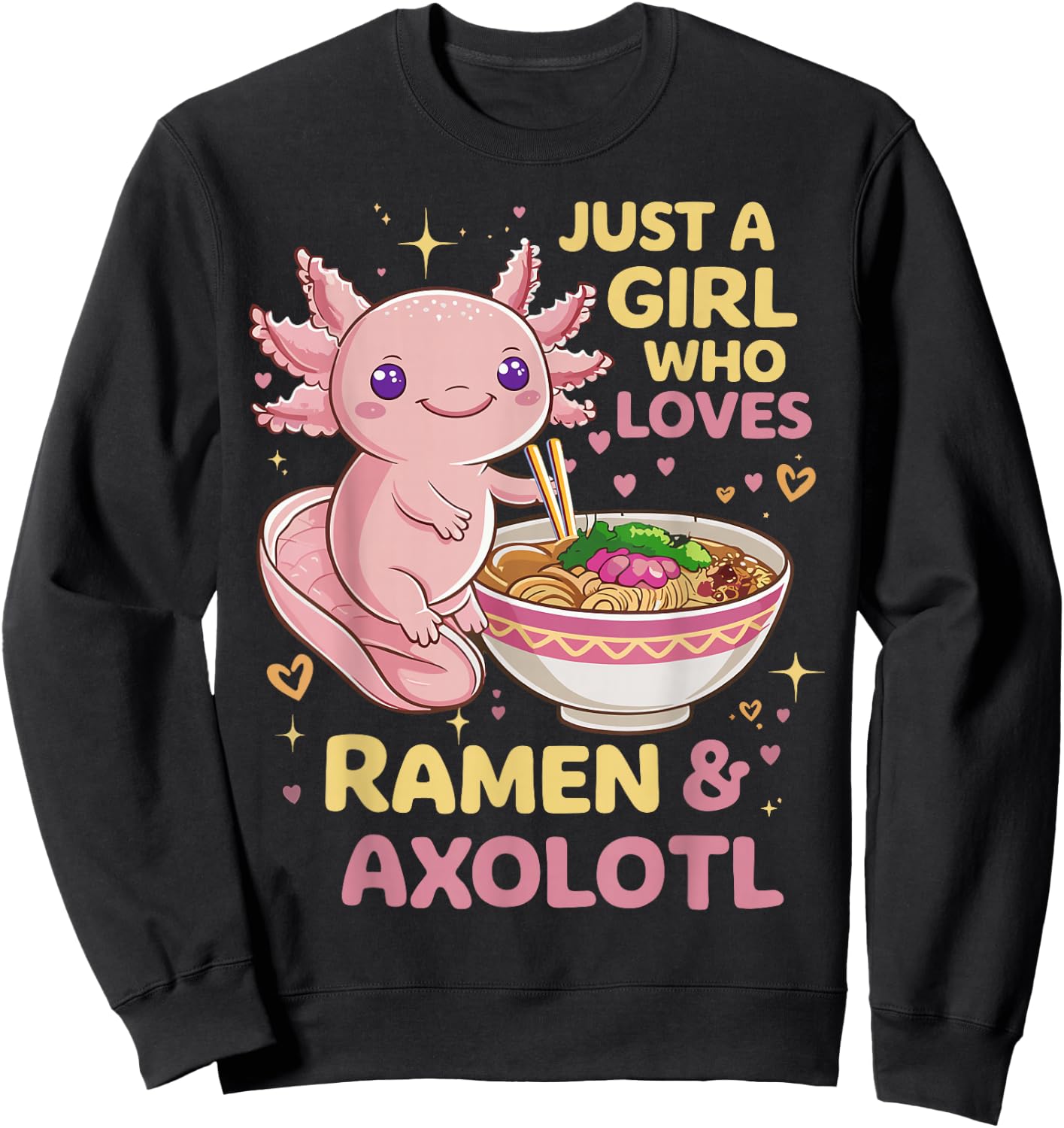 Axolotl Kawaii Just A Girl Who Loves Ramen and Axolotls Sweatshirt - Sweatshirt | Black