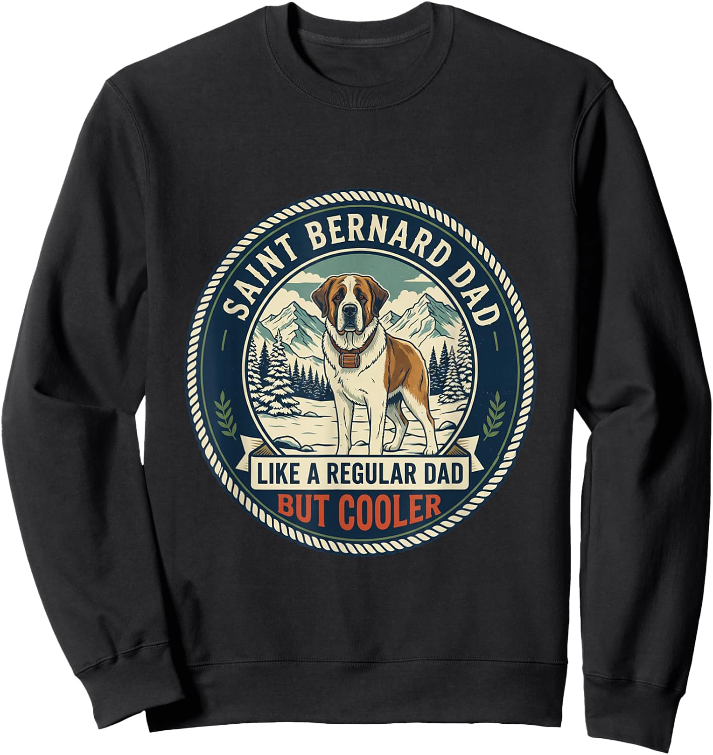 Saint Bernard Dad Like A Regular Dad But Cooler Dog Dad Sweatshirt - Sweatshirt | Black