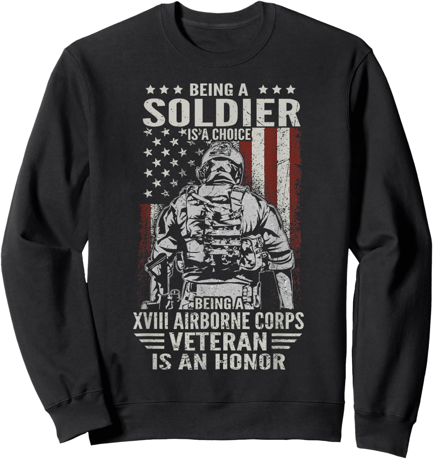 Being A 18th XVIII Airborne Corps US Veteran Is An Honor Sweatshirt - Sweatshirt | Black