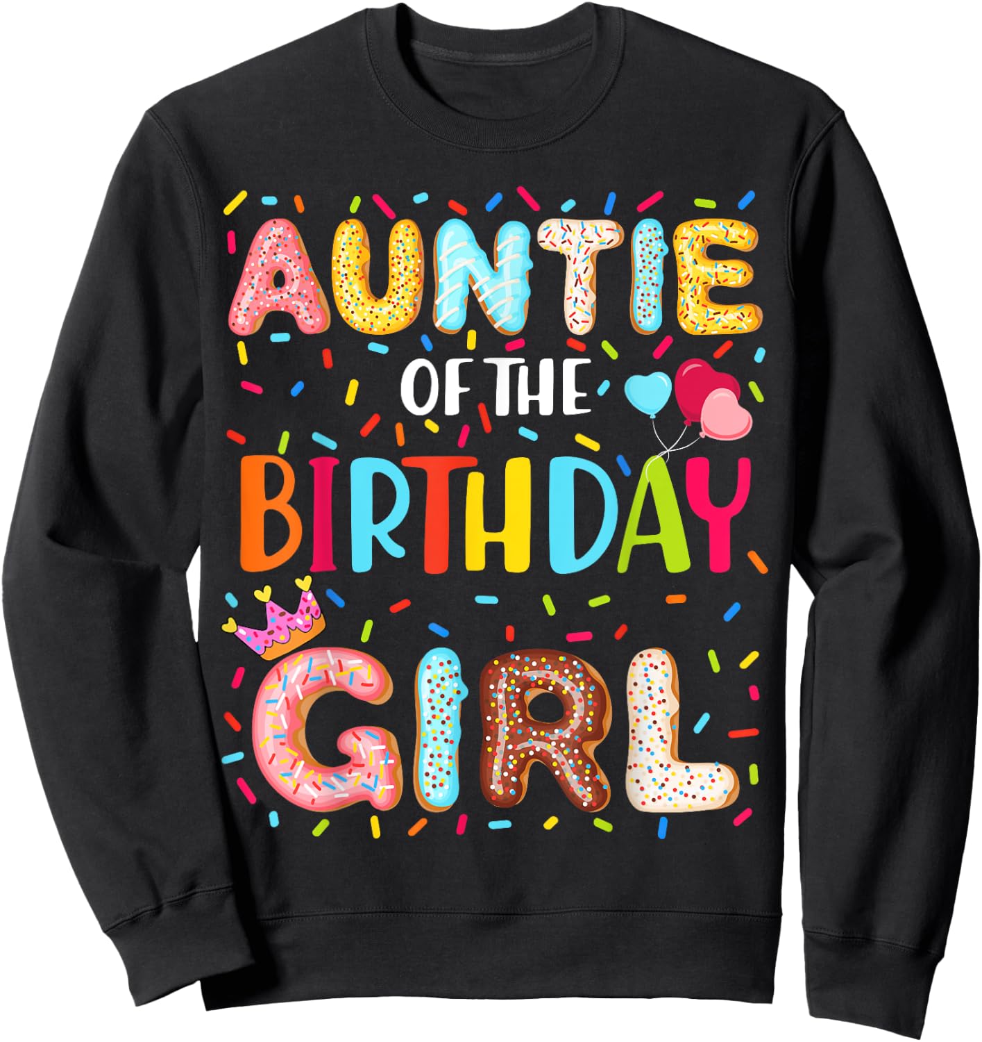 Auntie Of The Birthday Girl Donut Themed Party Decoration Sweatshirt - Sweatshirt | Black