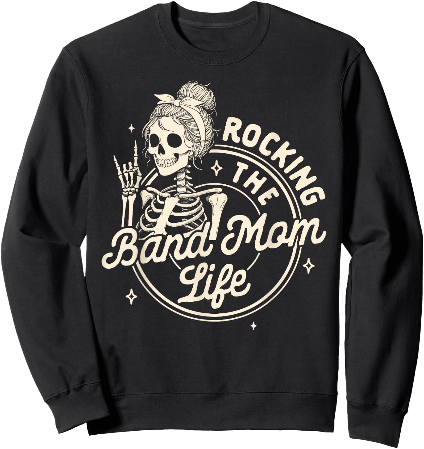 Band Mom Funny Skeleton Mom Rocking The Band Mom Life Sweatshirt - Sweatshirt | Black