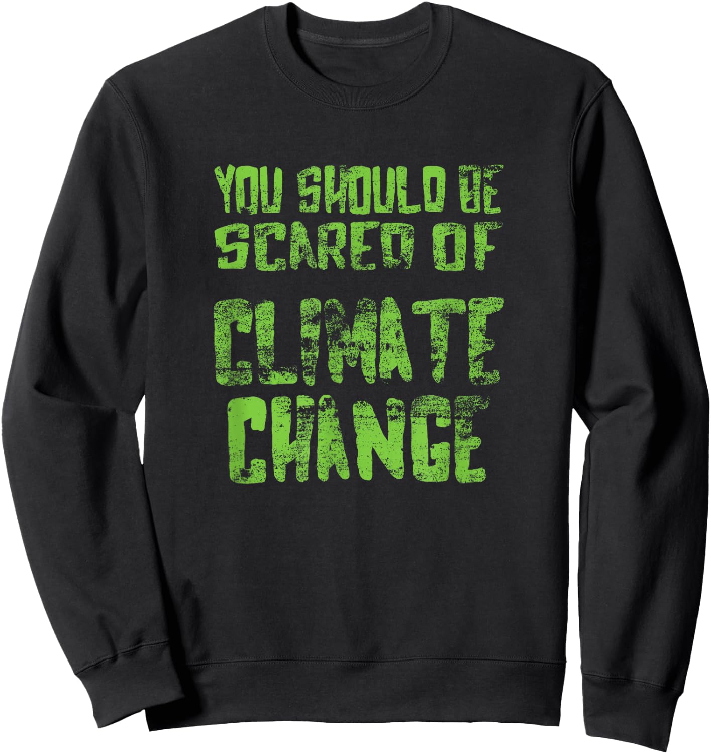 Climate Change Halloween Costume Scary Environment Ecology Sweatshirt - Sweatshirt | Black