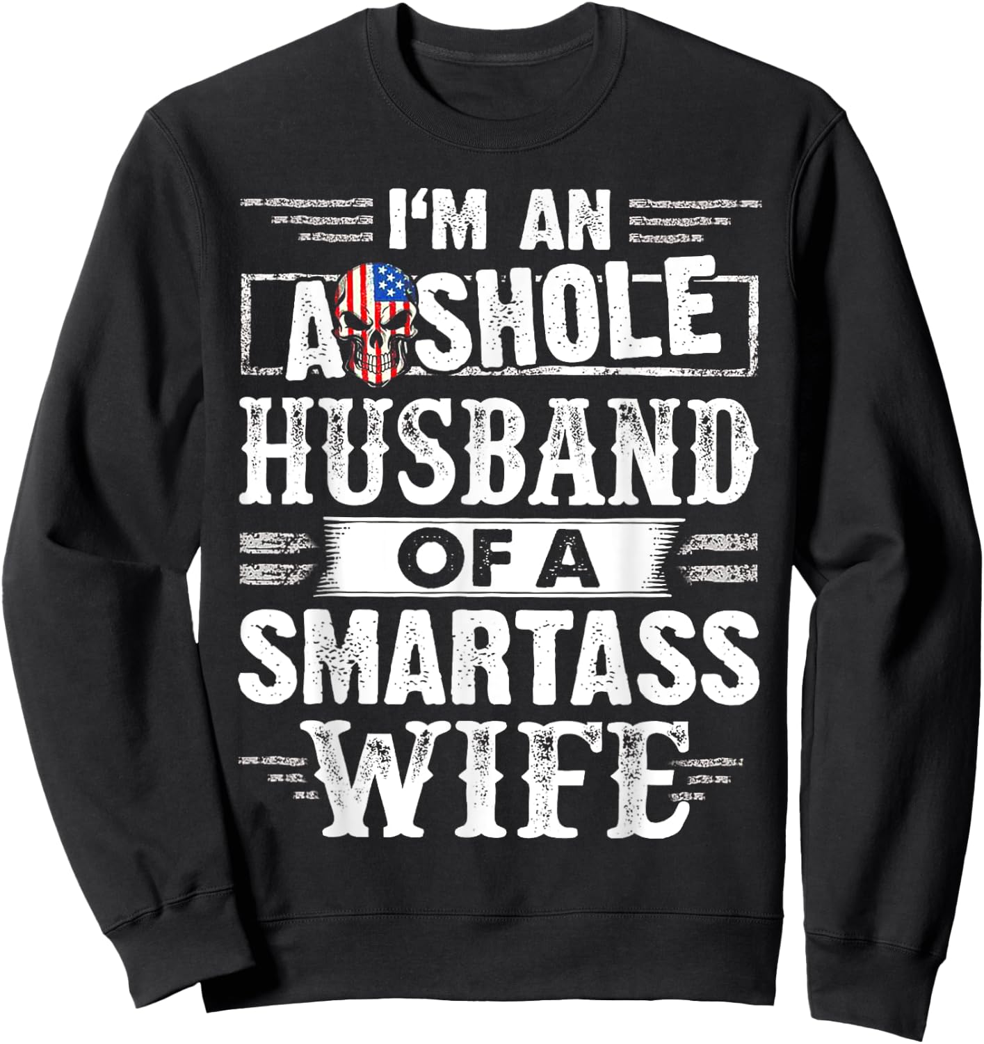 I'm An Asshole Husband Of A Smartass Wife Sweatshirt - Sweatshirt | Black