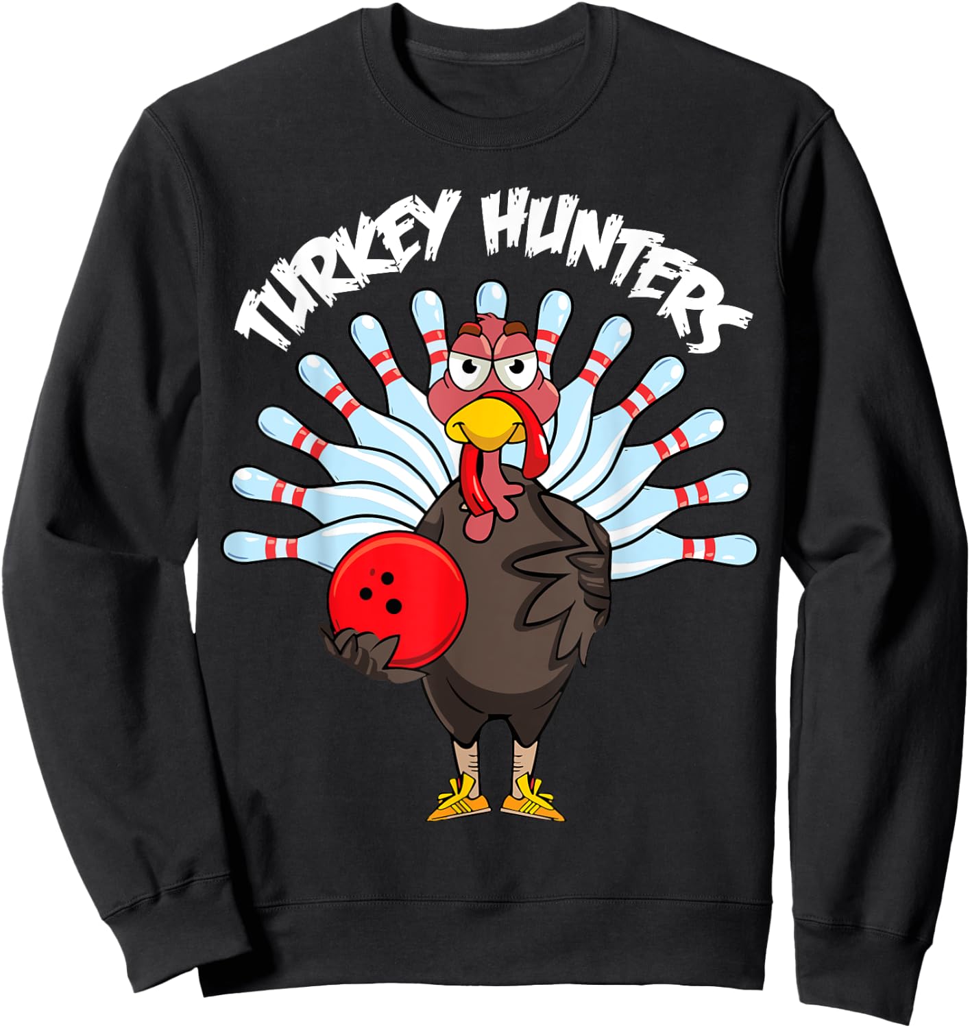 Turkey Hunters Funny Turkey Bowling Thanksgiving Turkey Joke Sweatshirt - Sweatshirt | Black