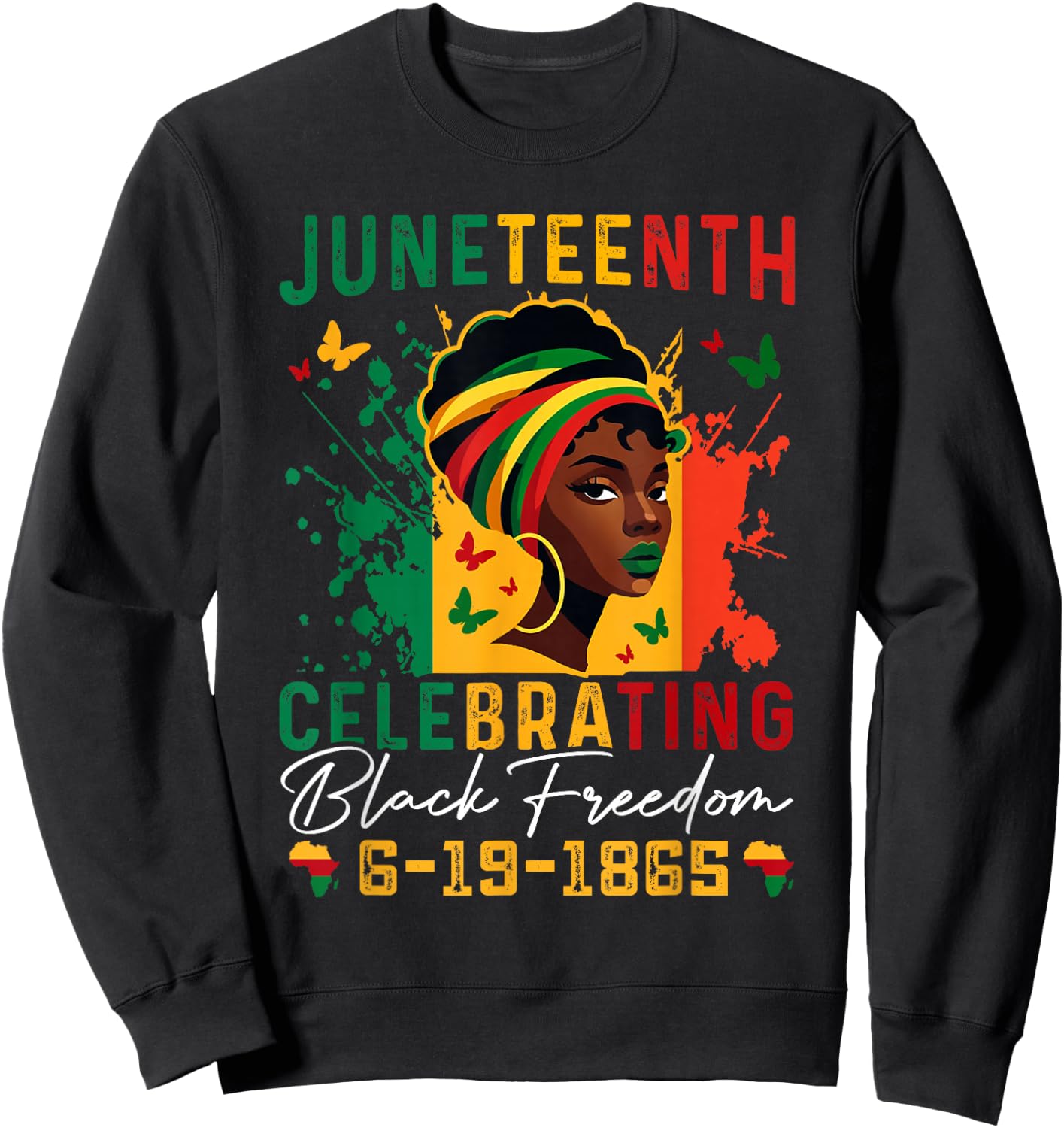 Juneteenth Celebrating Black Freedom Juneteenth 1865 Sweatshirt - Sweatshirt | Black