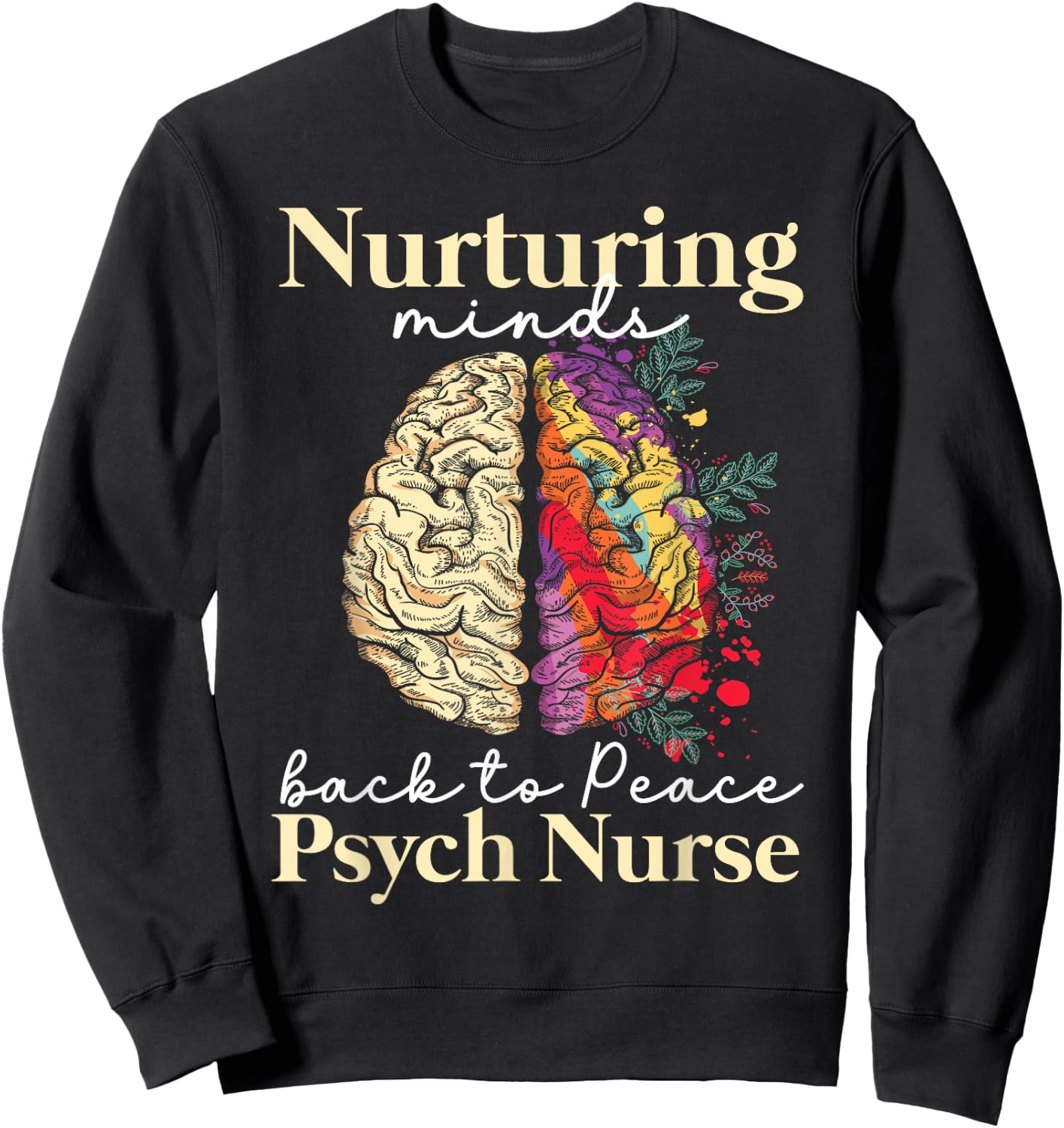 Nurturing Minds Back To Peace Psych Nurse Nurses Psychiatry Sweatshirt - Sweatshirt | Black