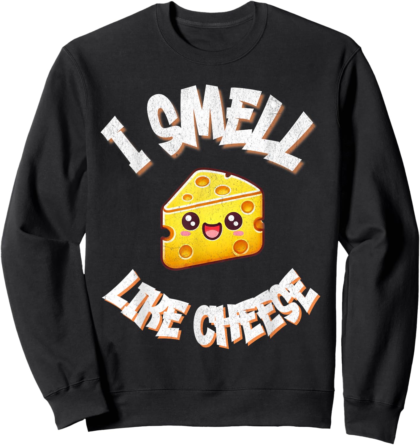 I Smell Like Cheese Funny Food Lover Humor Print Sweatshirt - Sweatshirt | Black
