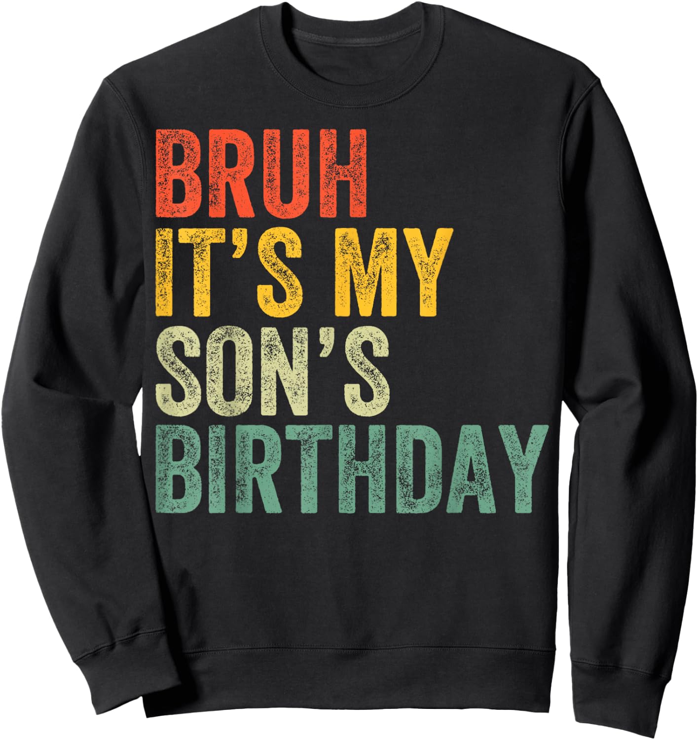 Bruh It's My Son's Birthday Funny Birthday Father Dad Sweatshirt - Sweatshirt | Black