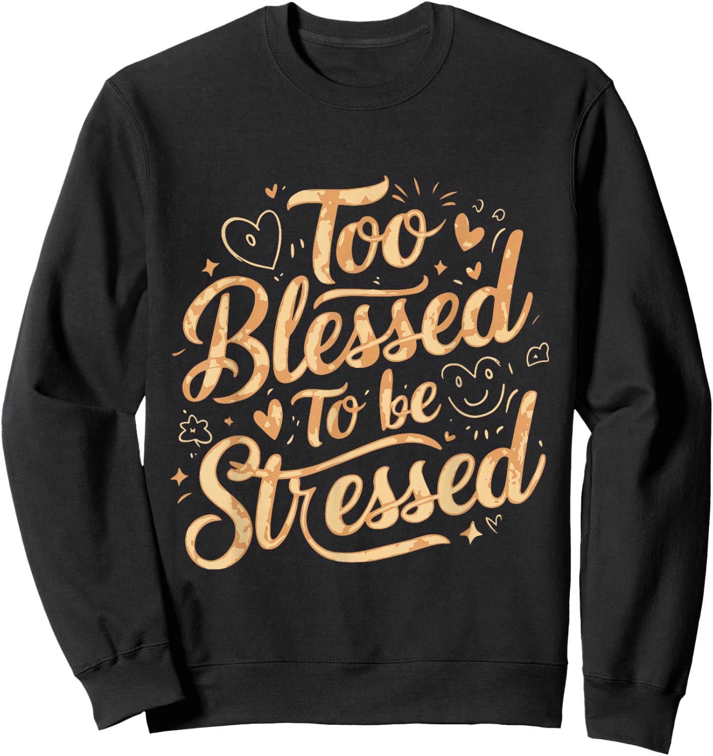 Too Blessed To Be Stressed Sweatshirt - Sweatshirt | Black