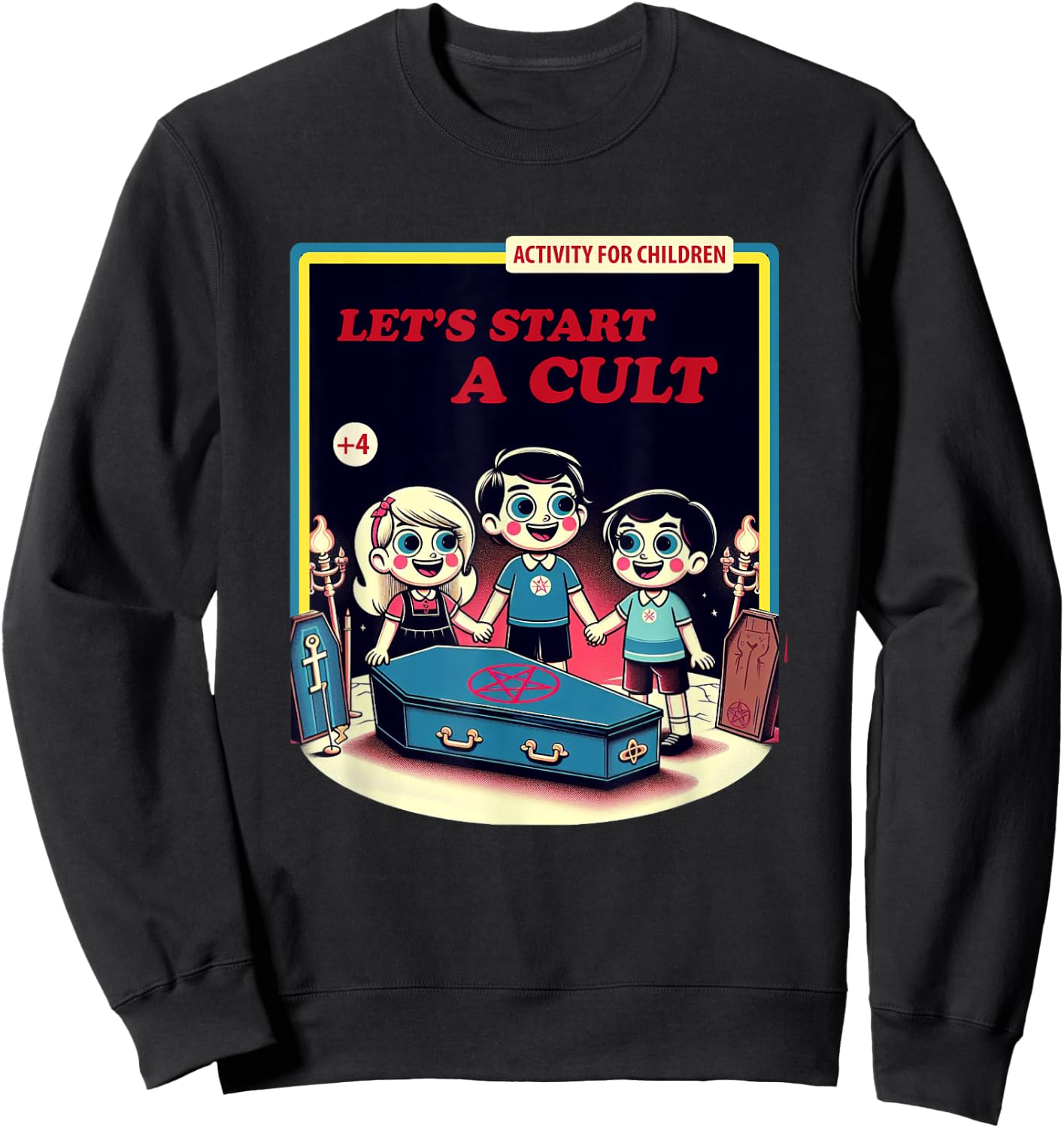 Let's Start a Cult Funny Dark Humor Sweatshirt - Sweatshirt | Black