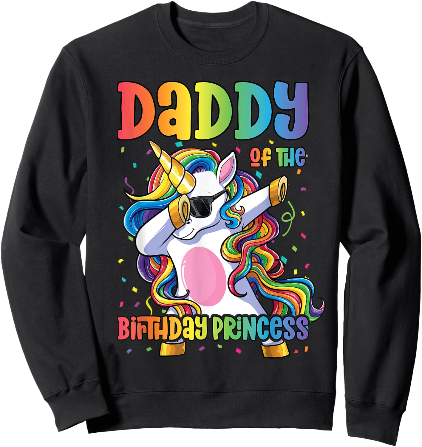 Daddy of the Birthday Princess Girl Dabbing Unicorn Dad Sweatshirt - Sweatshirt | Black