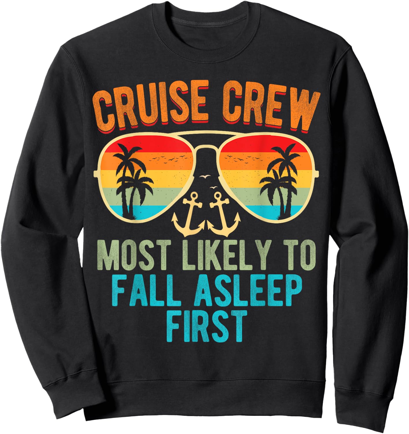Cruise Crew Most Likely To Fall Asleep First Family Cruise Sweatshirt - Sweatshirt | Black