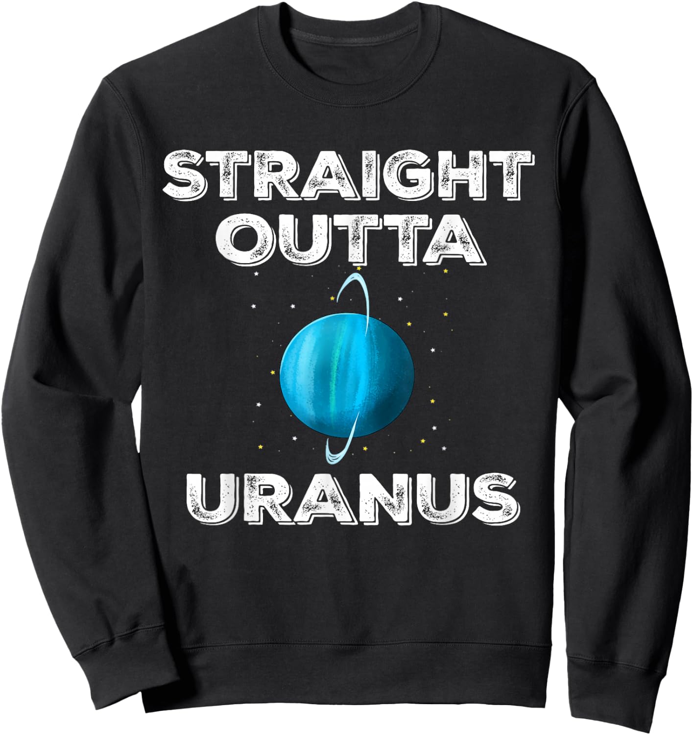 Straight Outta Uranus Sweatshirt - Sweatshirt | Black