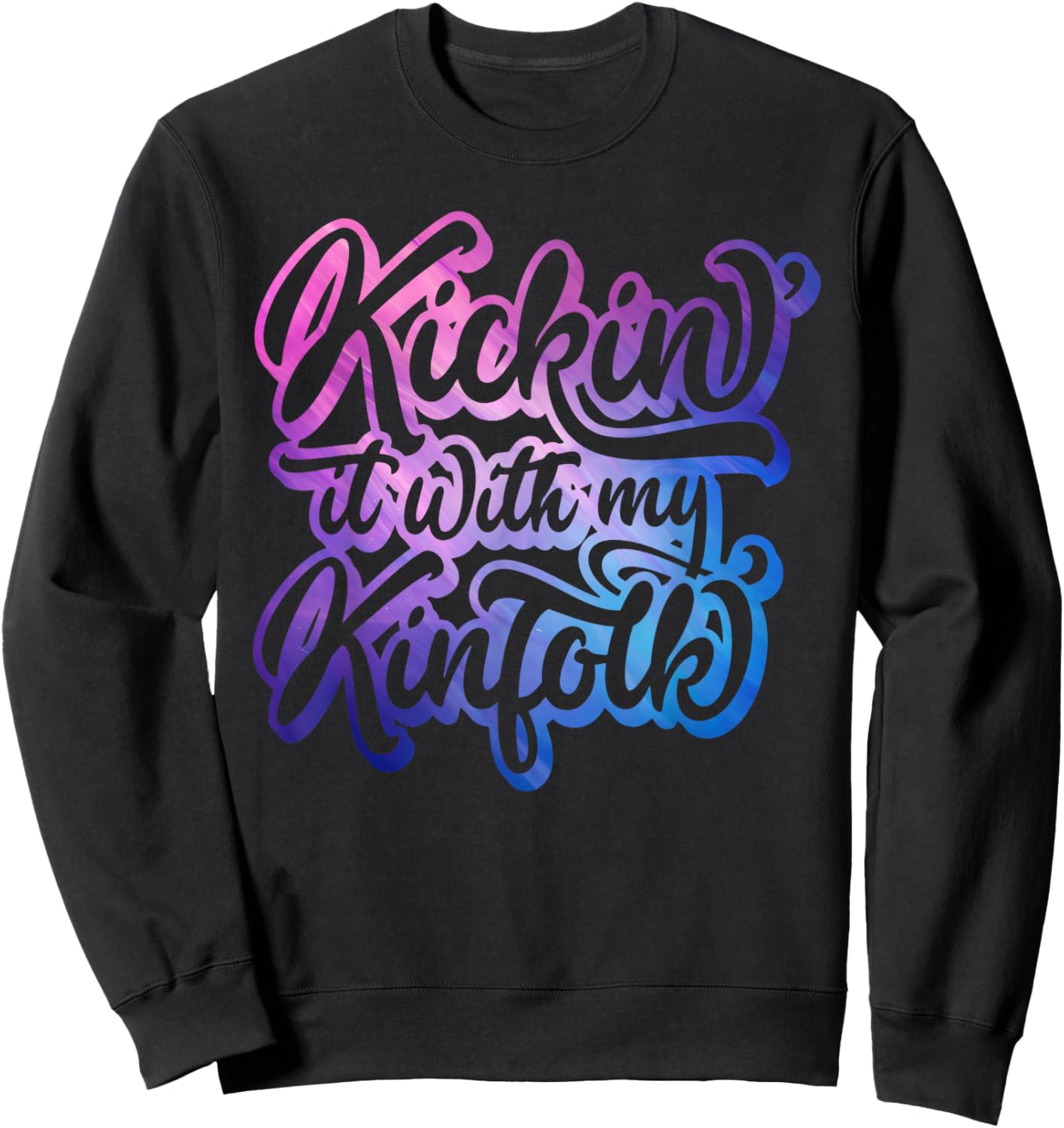 Kickin' It With My Kinfolk Funny Family Reunion Matching Sweatshirt - Sweatshirt | Black