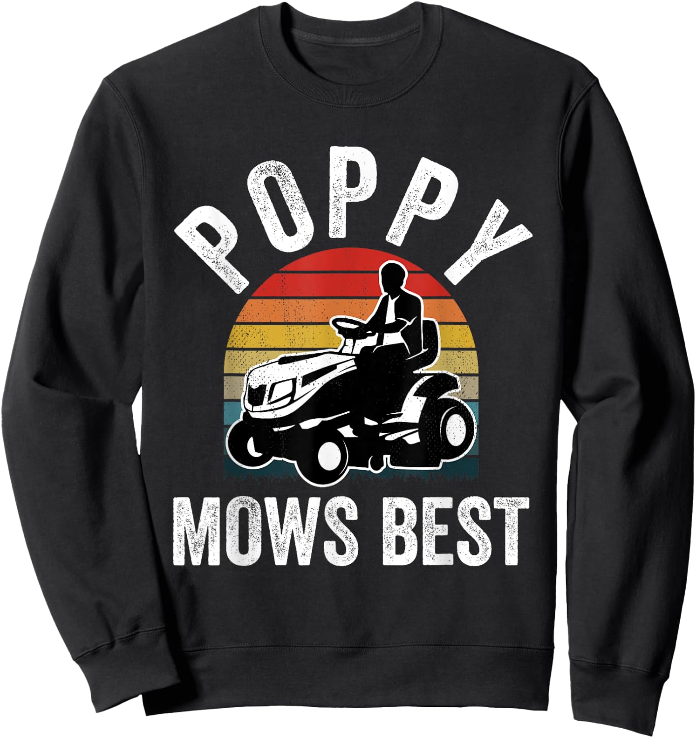 Poppy Mows Best Funny Gardener Lawn Care Father's Day Sweatshirt - Sweatshirt | Black