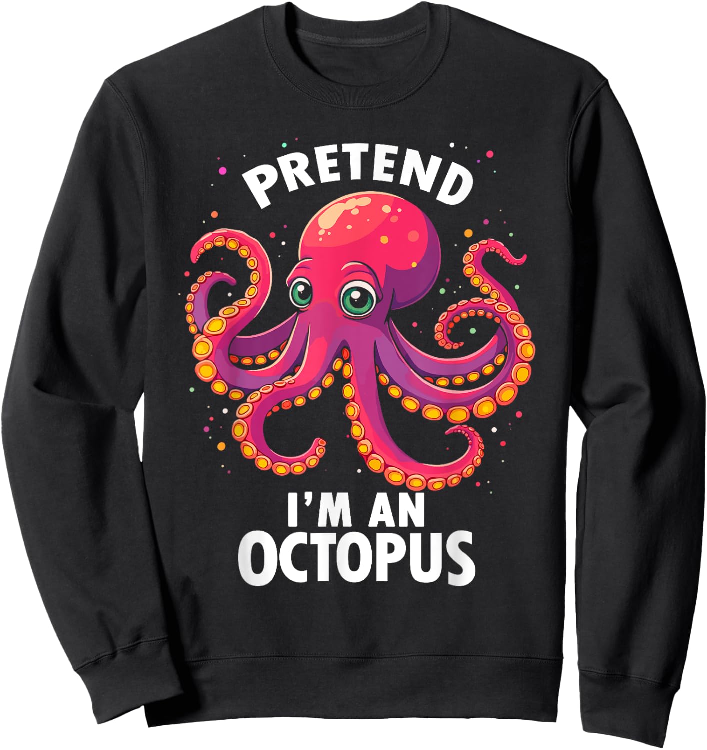 Pretend I'm A Octopus Halloween Costume Sweatshirt - Sweatshirt | Black
