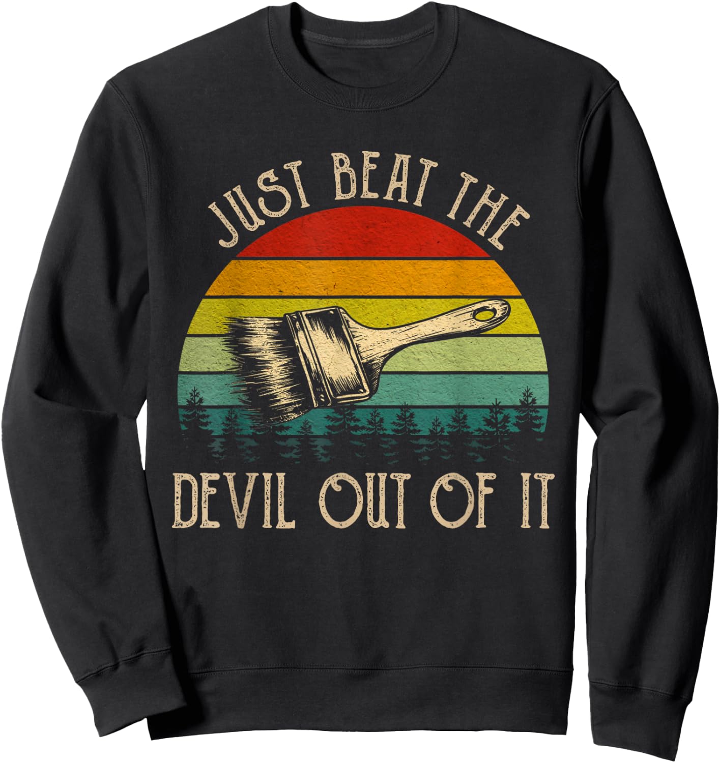 Just Beat The Devil Out Of It Vintage Funny Painting Western Sweatshirt - Sweatshirt | Black