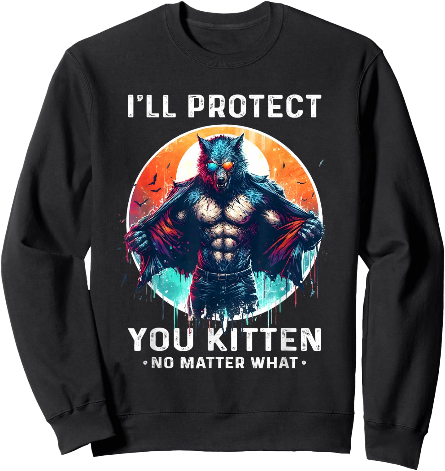 I'll Protect You Kitten No Matter What Alpha Male Alpha Wolf Sweatshirt - Sweatshirt | Black