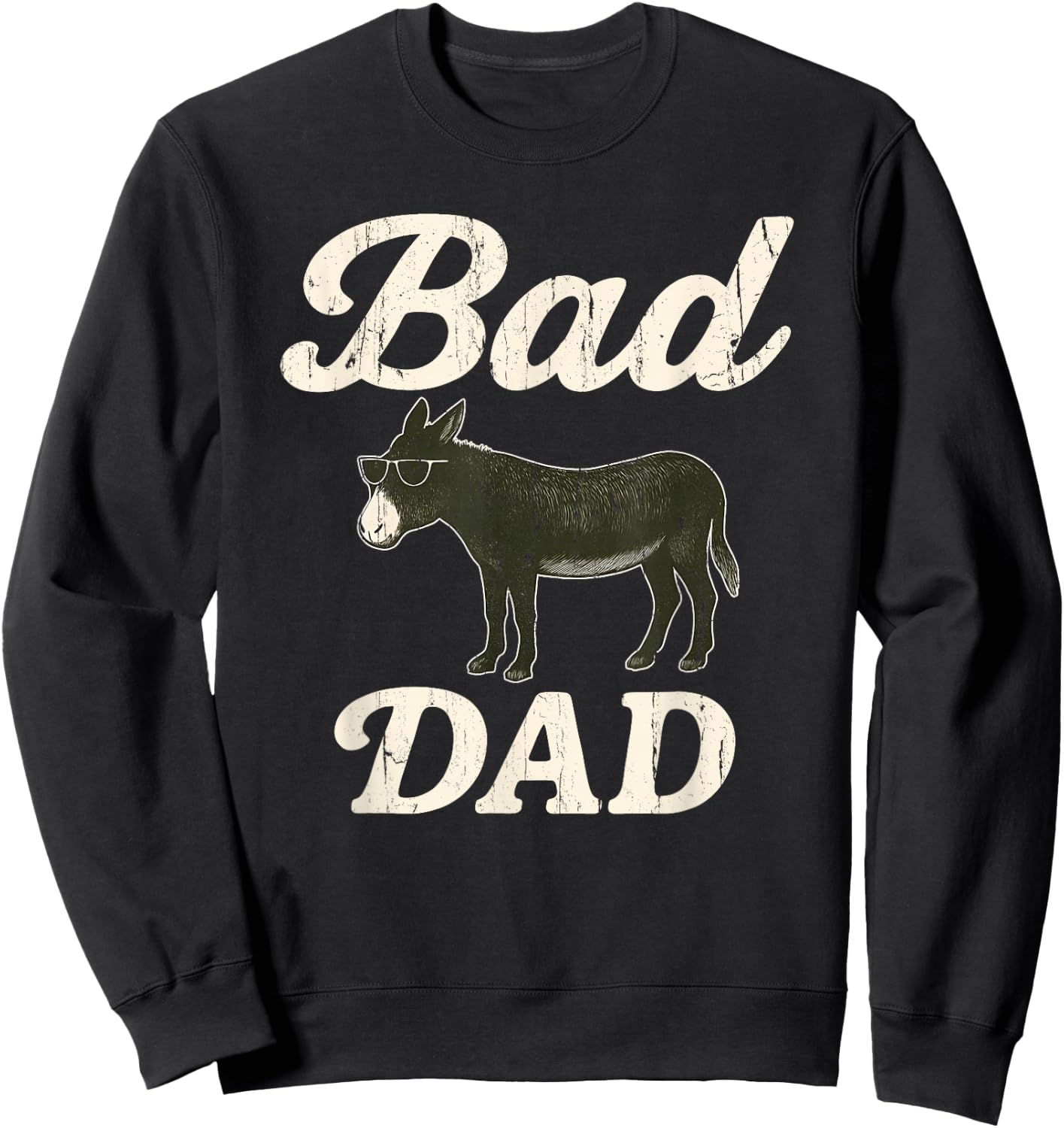 Bad Ass Dad, Funny Dad, Badass Dad, Donkey Dad Sweatshirt - Sweatshirt | Black