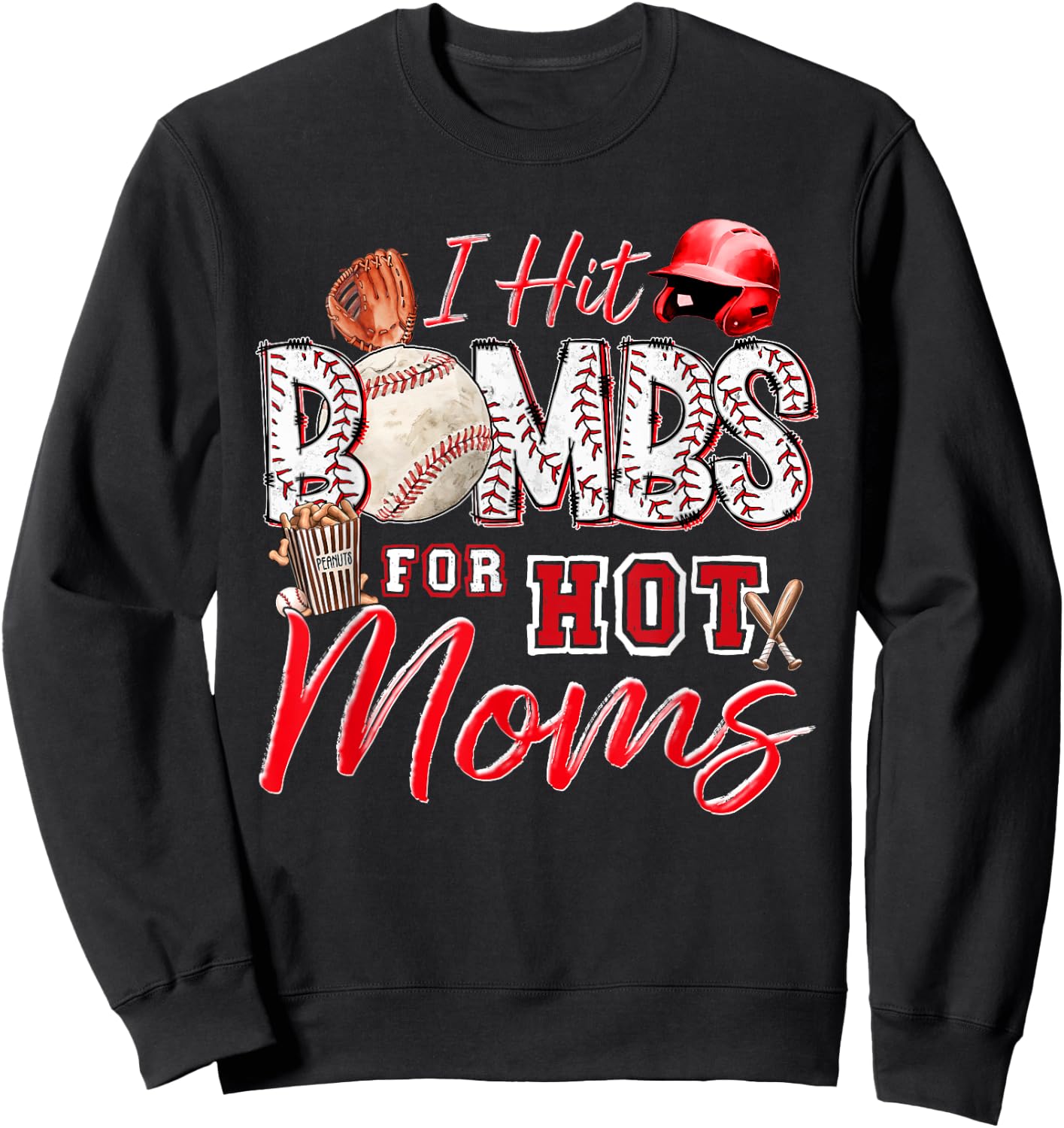I Hit Bombs For Hot Moms Baseball Mom Baseball Player Sweatshirt - Sweatshirt | Black