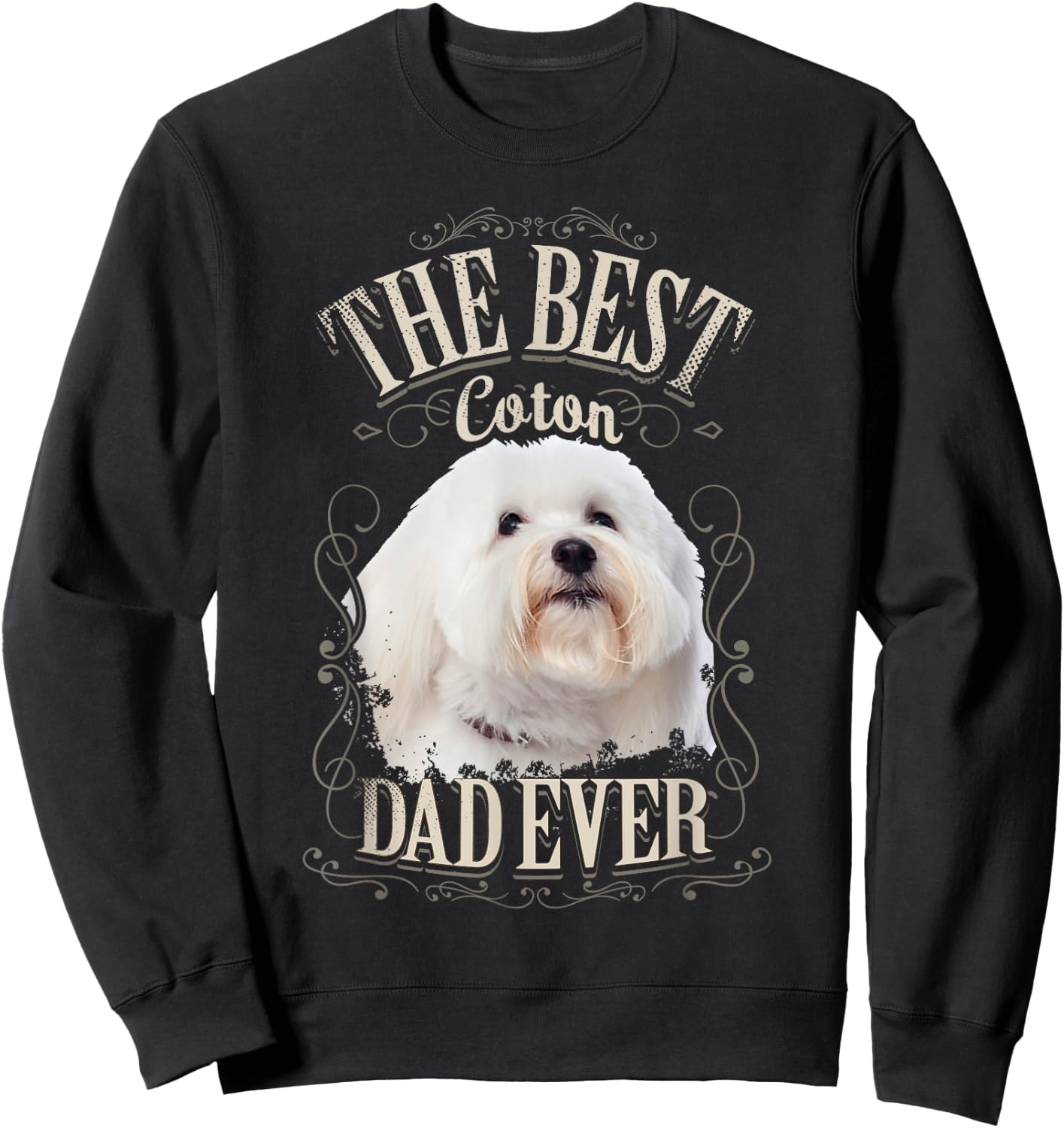 Best Coton Dad Ever Funny Coton de Tulear Dog Gifts Vintage Men Sweatshirt - Sweatshirt | Black
