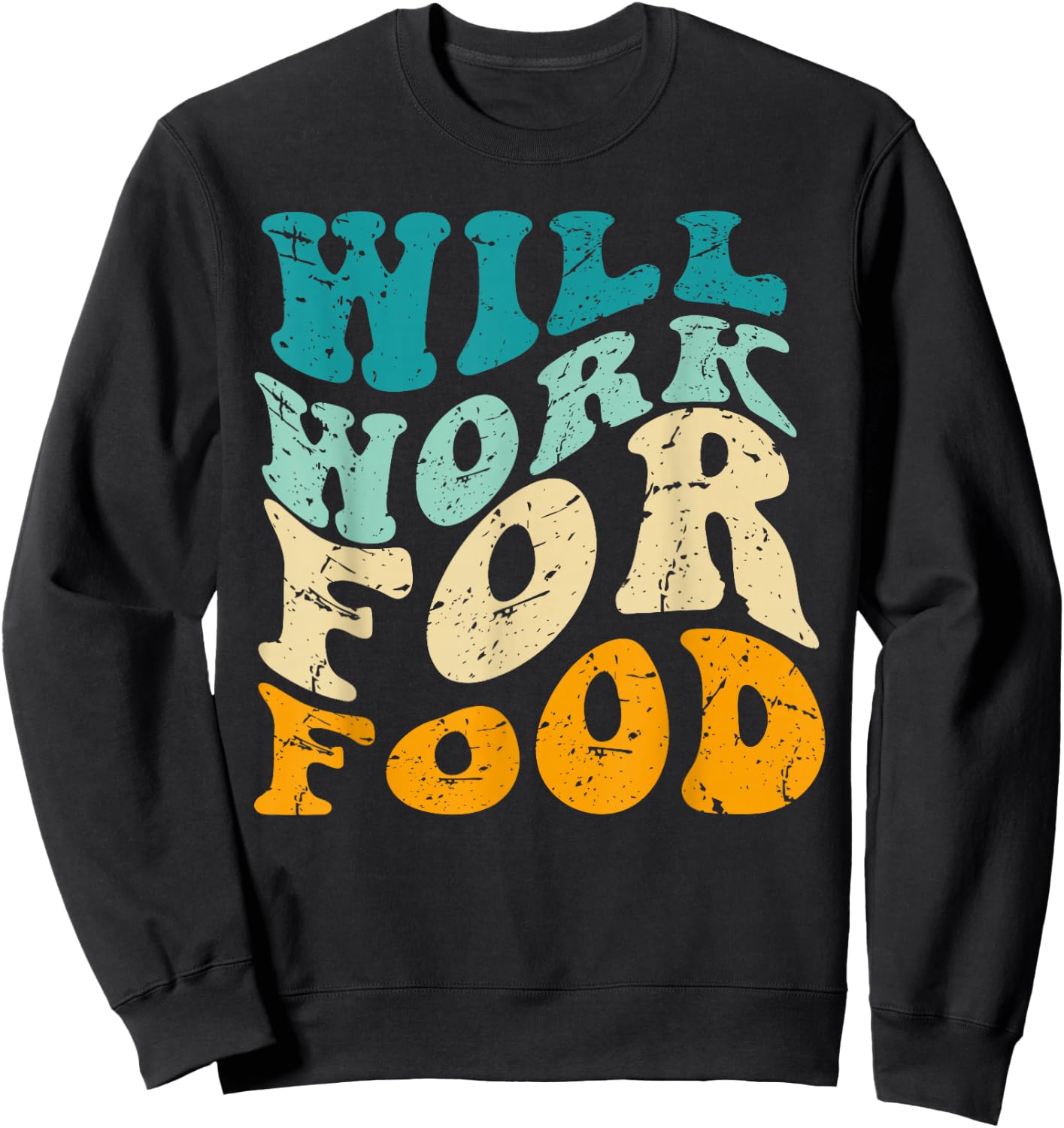 funny Will work for food eating food vintage Sweatshirt - Sweatshirt | Black