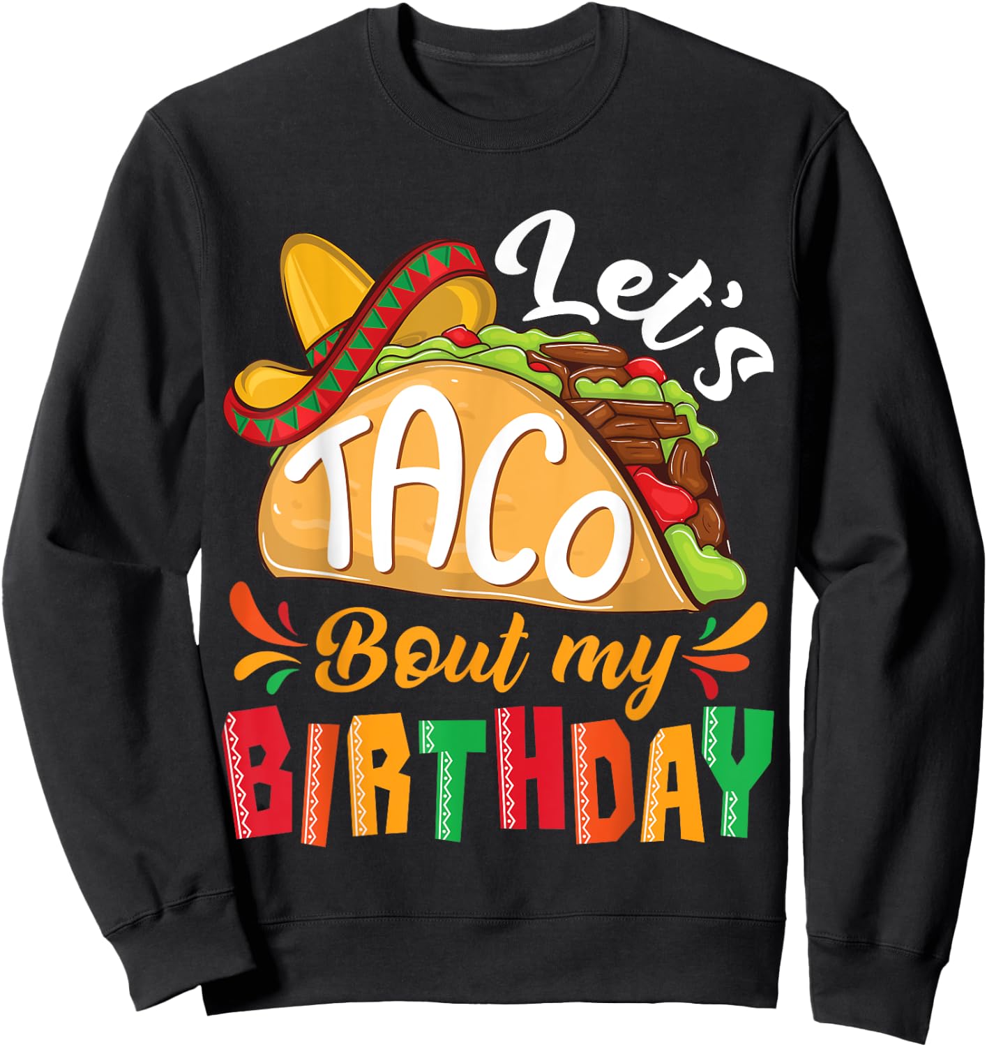 Let's Taco Bout My Birthday Boys Mexican Cinco De Mayo Party Sweatshirt - Sweatshirt | Black