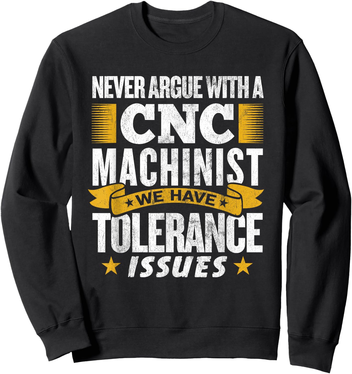Funny CNC Metal Worker - CNC Machinist Engineer Sweatshirt - Sweatshirt | Black