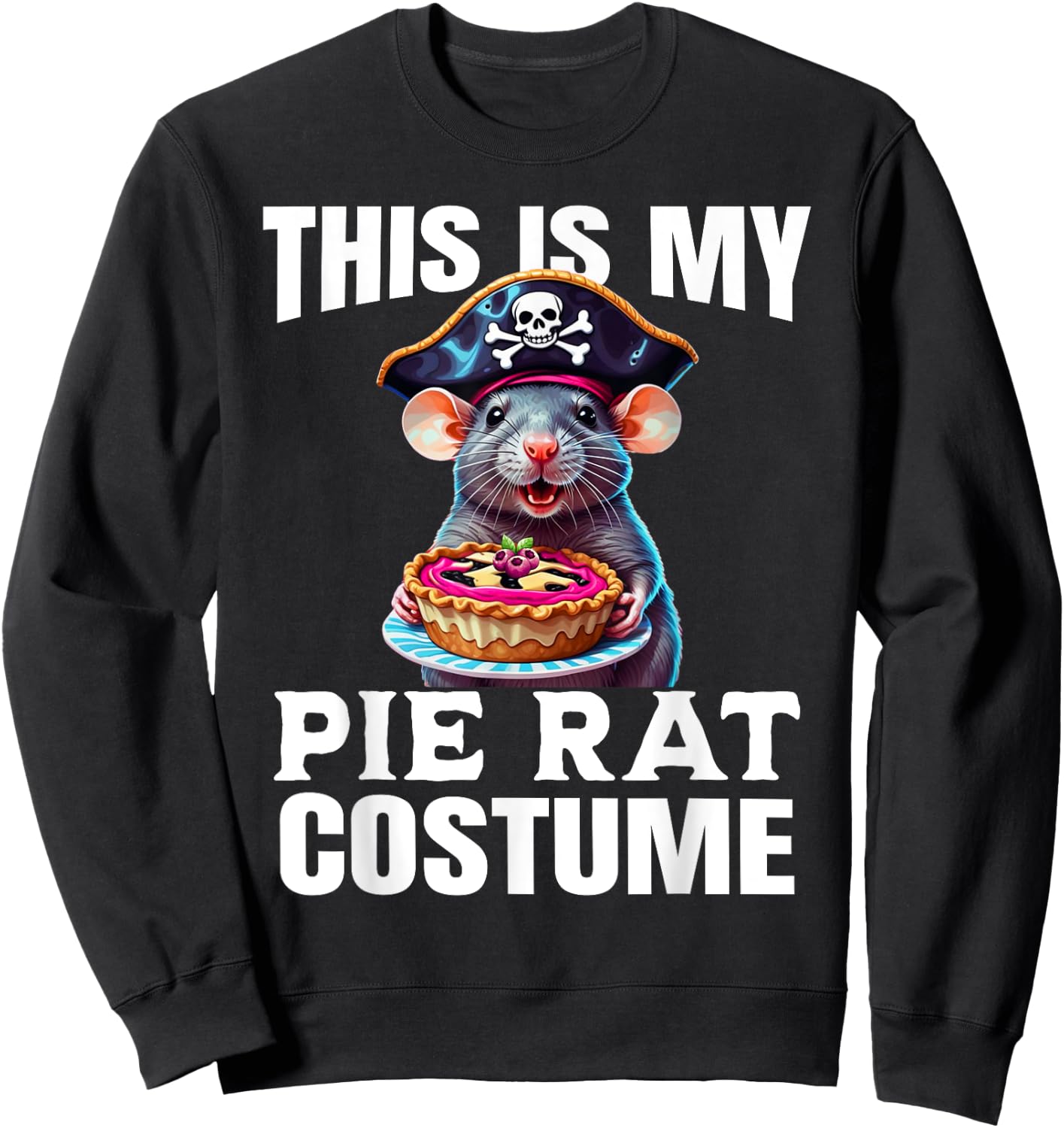 This is My Pie Rat Costume - Funny Pirate Costume Sweatshirt - Sweatshirt | Black