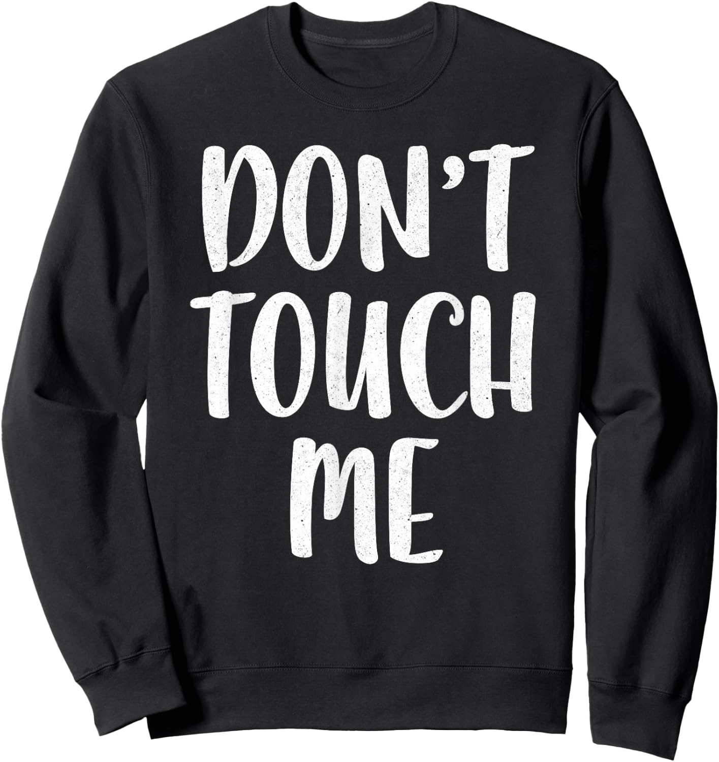 Don't Touch Me Shirt Men Women Introvert No Hugs Sweatshirt - Sweatshirt | Black