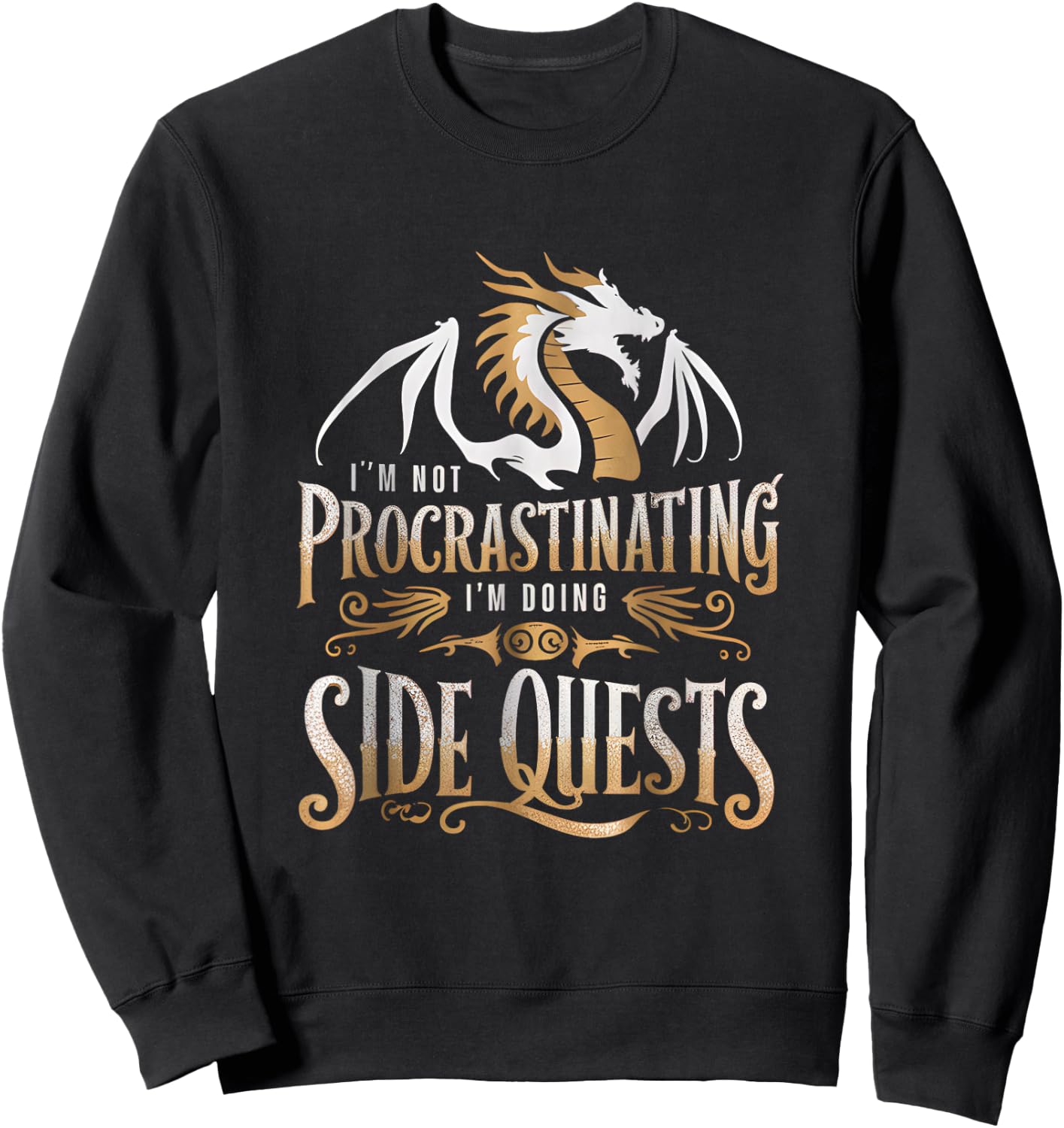 Epic Gamer Fantasy Adventure Apparel I'm Not Procrastinating I'm Doing Side Quests Dragon , Small, Black Sweatshirt - Sweatshirt | Black