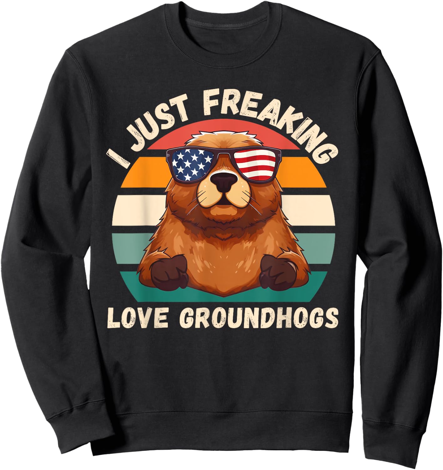 Retro Groundhogs I Just Freaking Love Groundhogs Lover Sweatshirt - Sweatshirt | Black