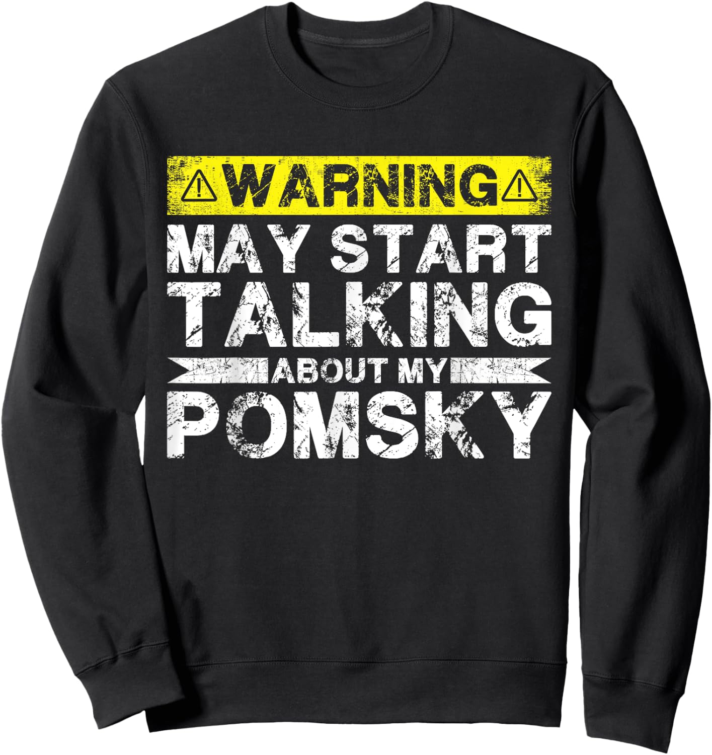 Warning May Start Talking About My Pomsky Sweatshirt - Sweatshirt | Black