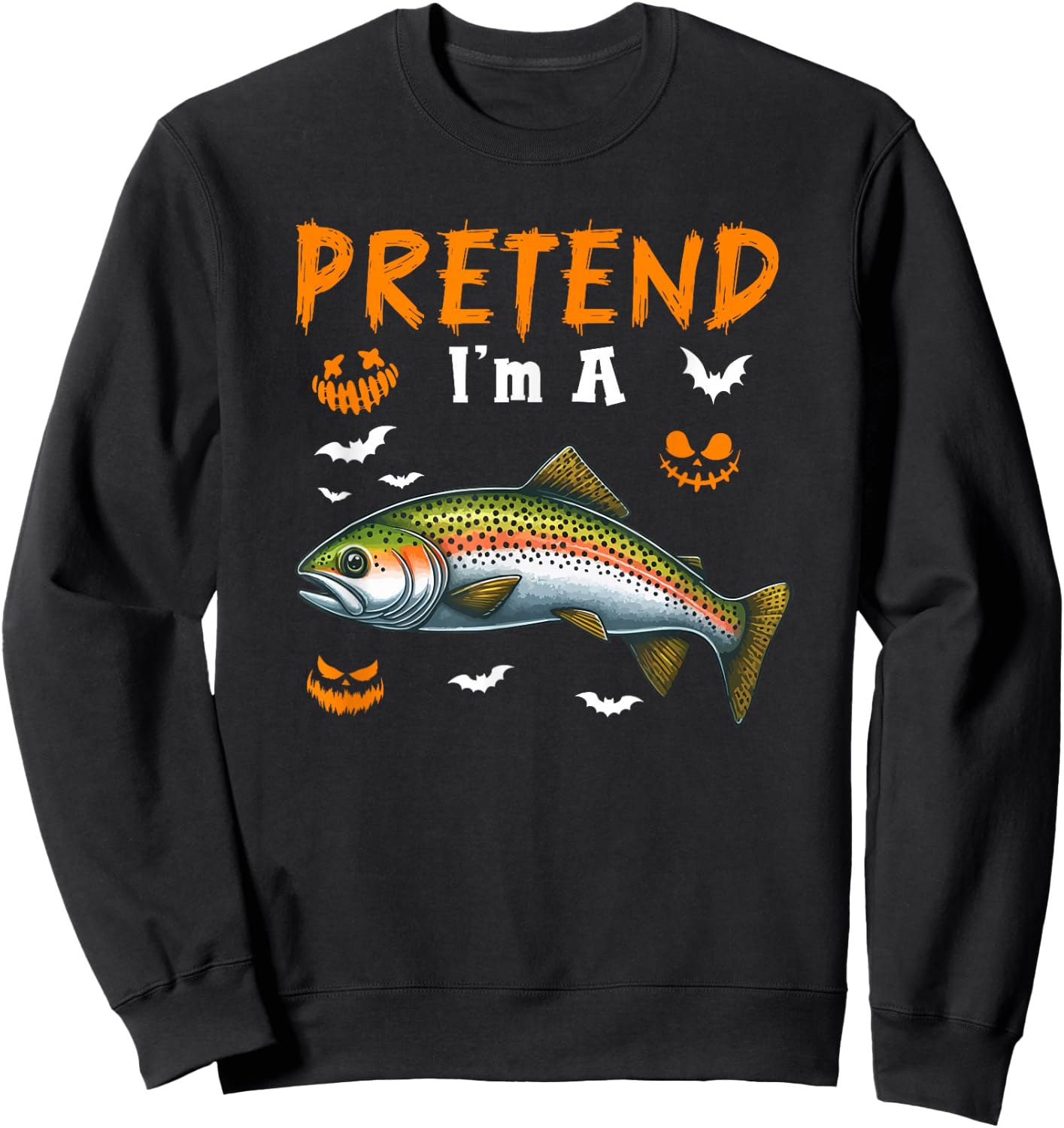Pretend I'm A Trout Fish Halloween Costume Fishing Lover Sweatshirt - Sweatshirt | Black