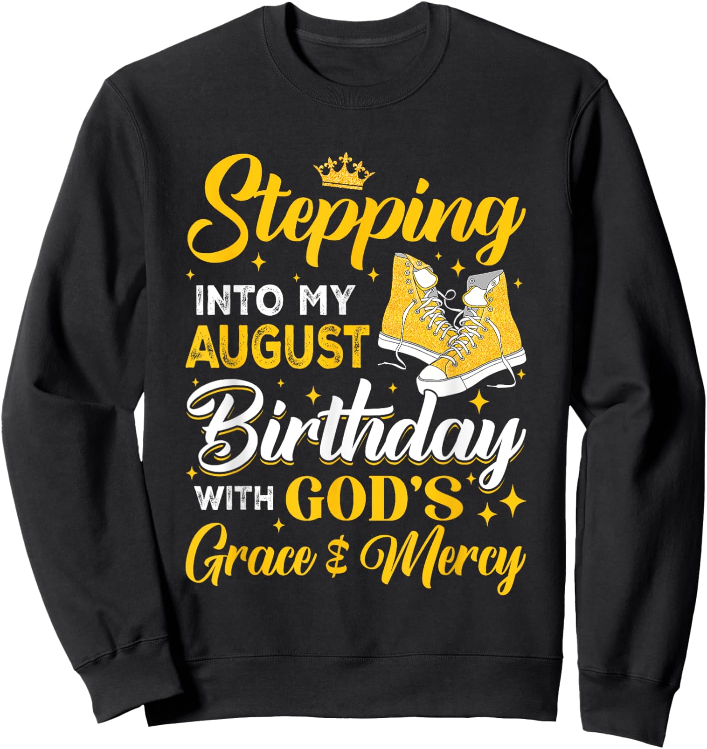 Stepping Into My August Birthday With God's Grace & Mercy Sweatshirt - Sweatshirt | Black