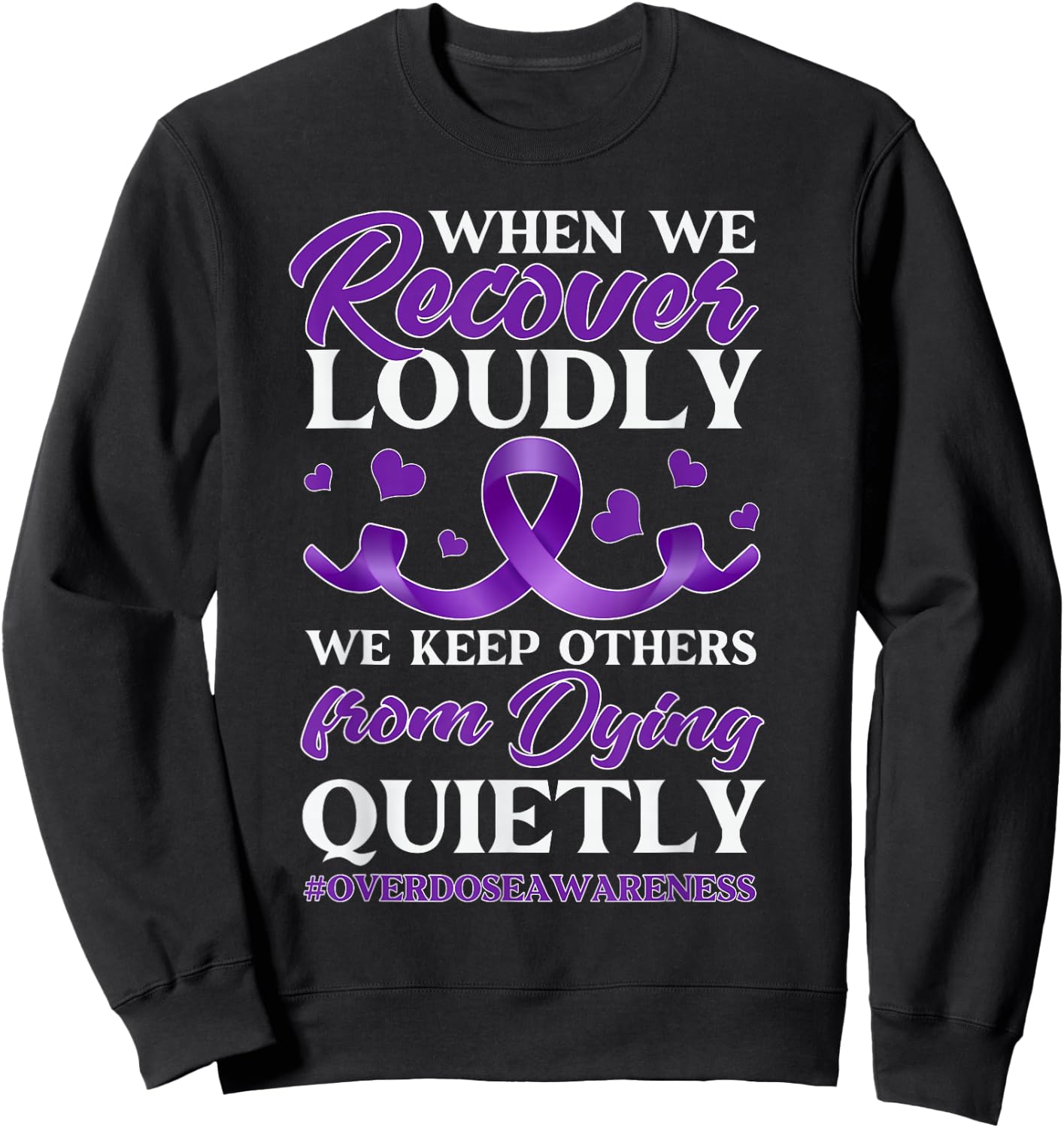 Overdose Awareness Day Sweatshirt - Sweatshirt | Black