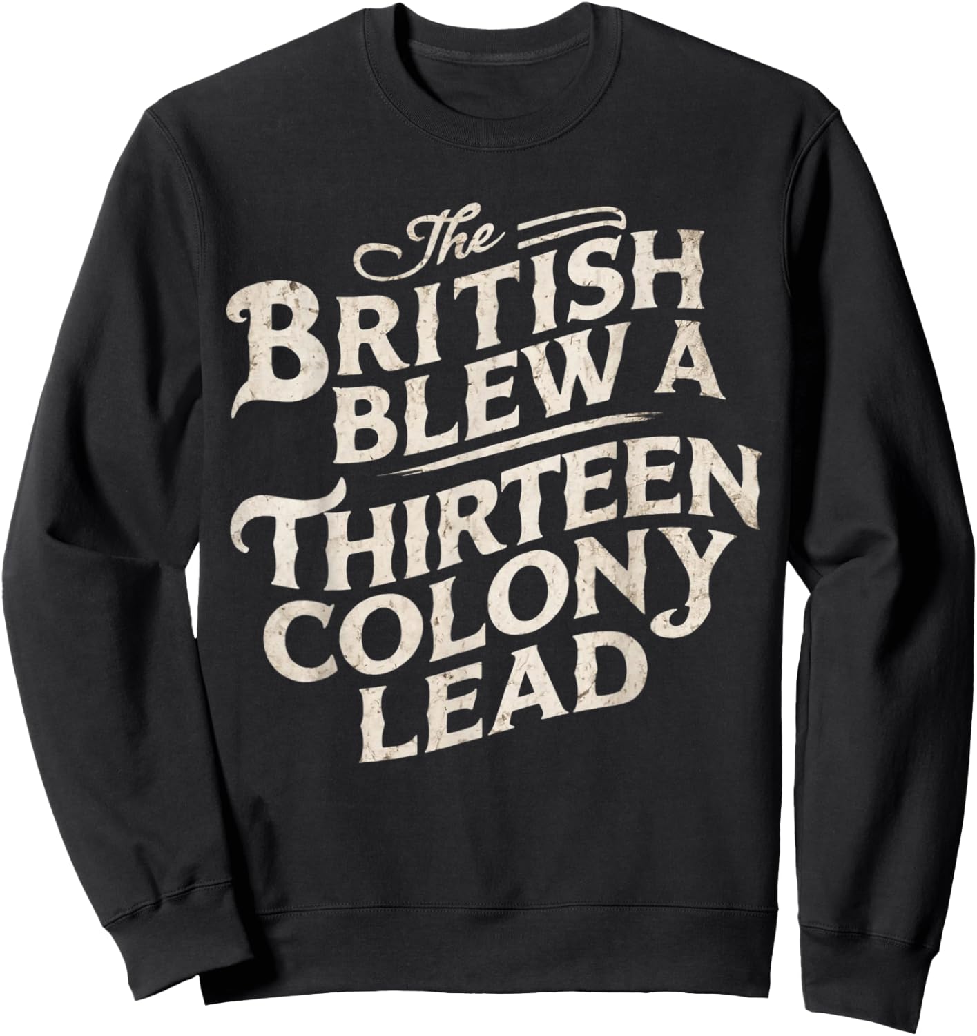 Vintage The British Blew A Thirteen Colony Lead Red Sweatshirt - Sweatshirt | Black