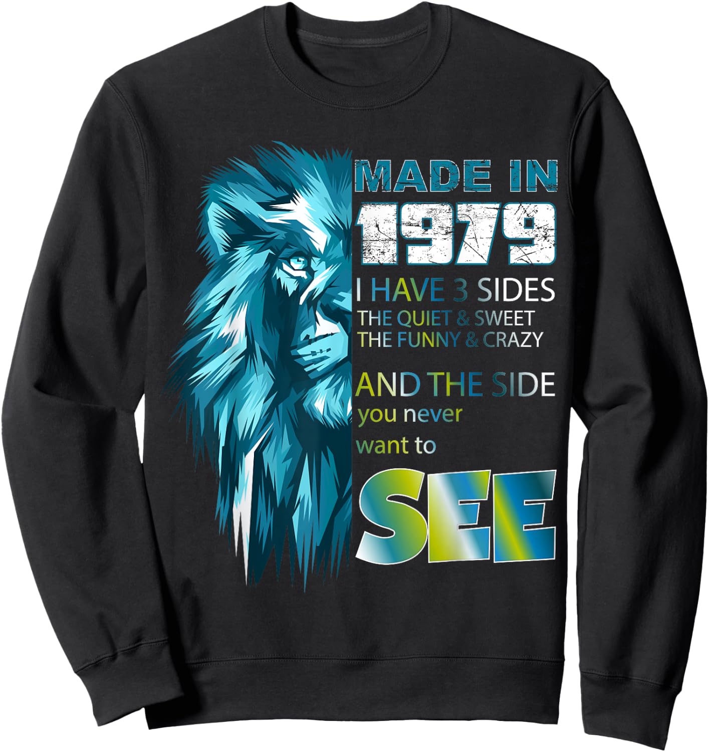Made in 1979 Lion and Quote Year design Sweatshirt - Sweatshirt | Black