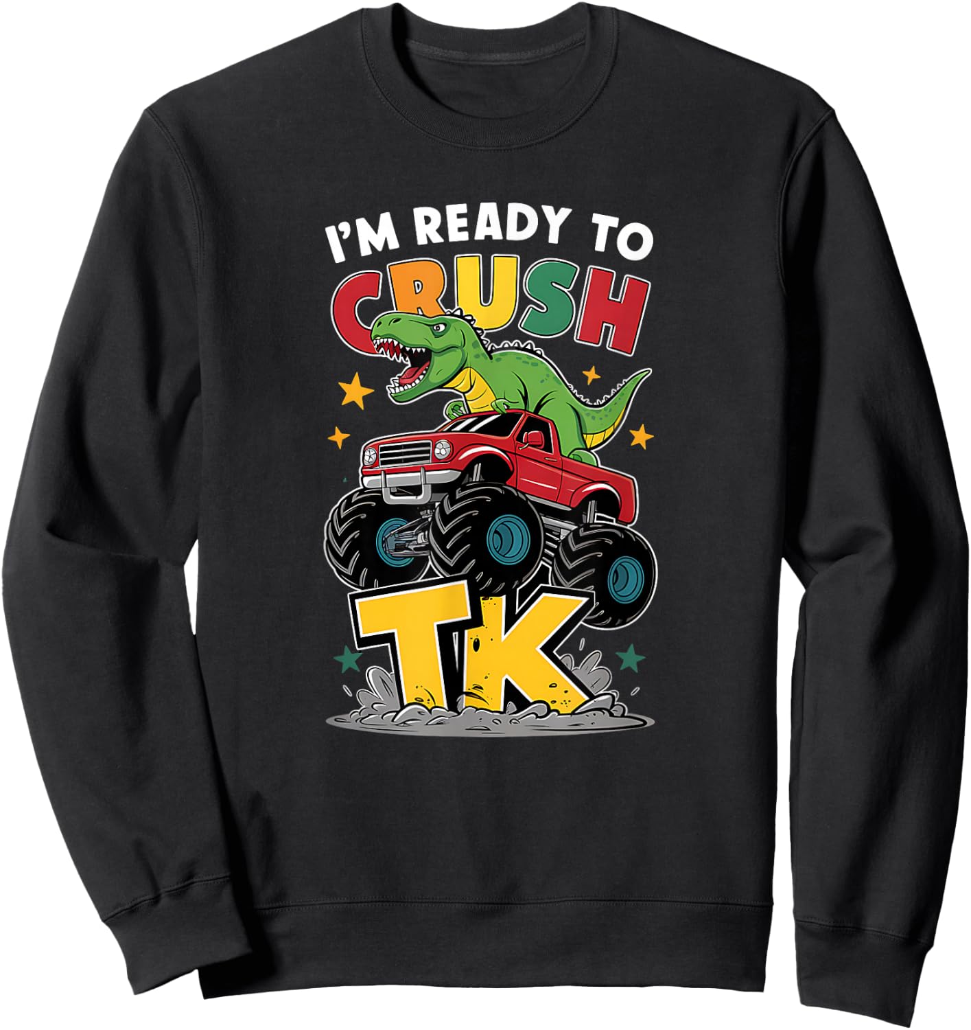 I'm Ready to Crush TK Dinosaur Back to School Funny TK Kids Sweatshirt - Sweatshirt | Black