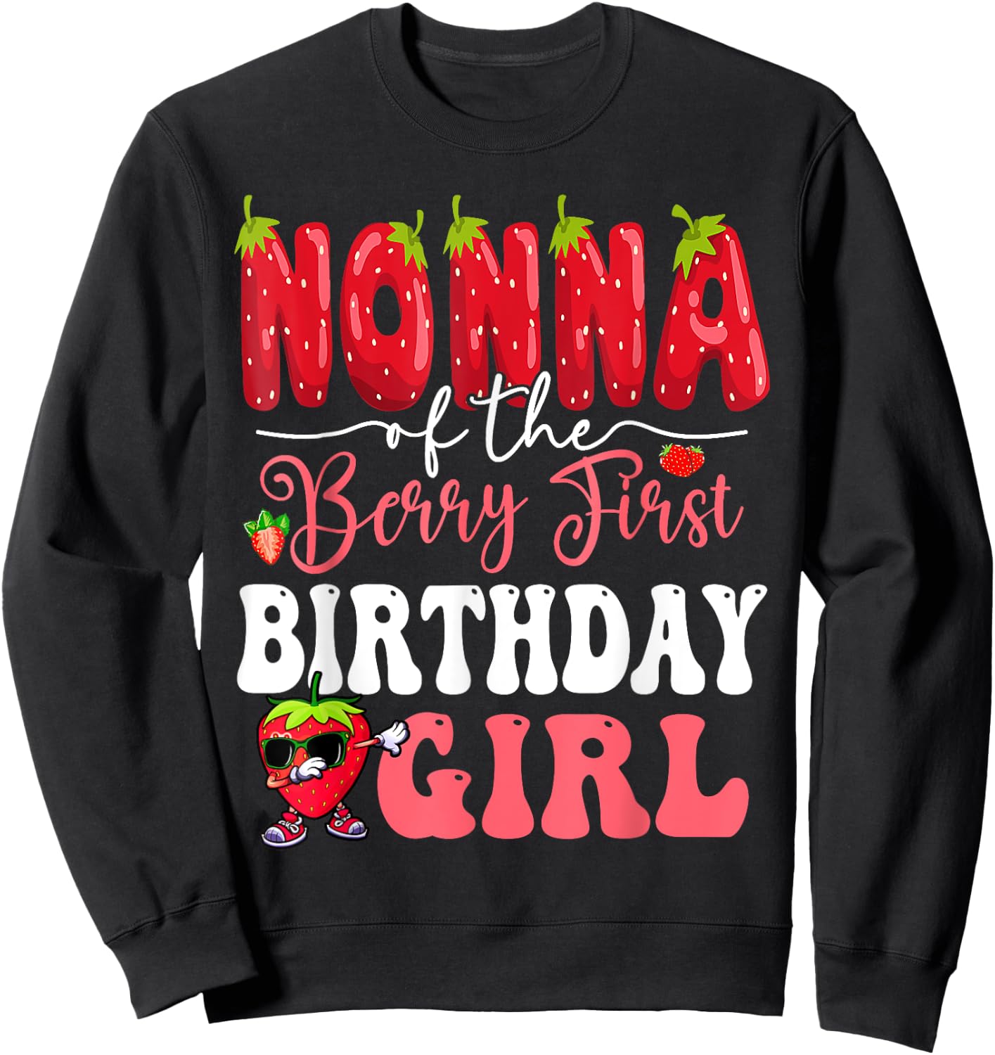 Nonna of Berry First Birthday Girl Sweet One Strawberry Sweatshirt - Sweatshirt | Black