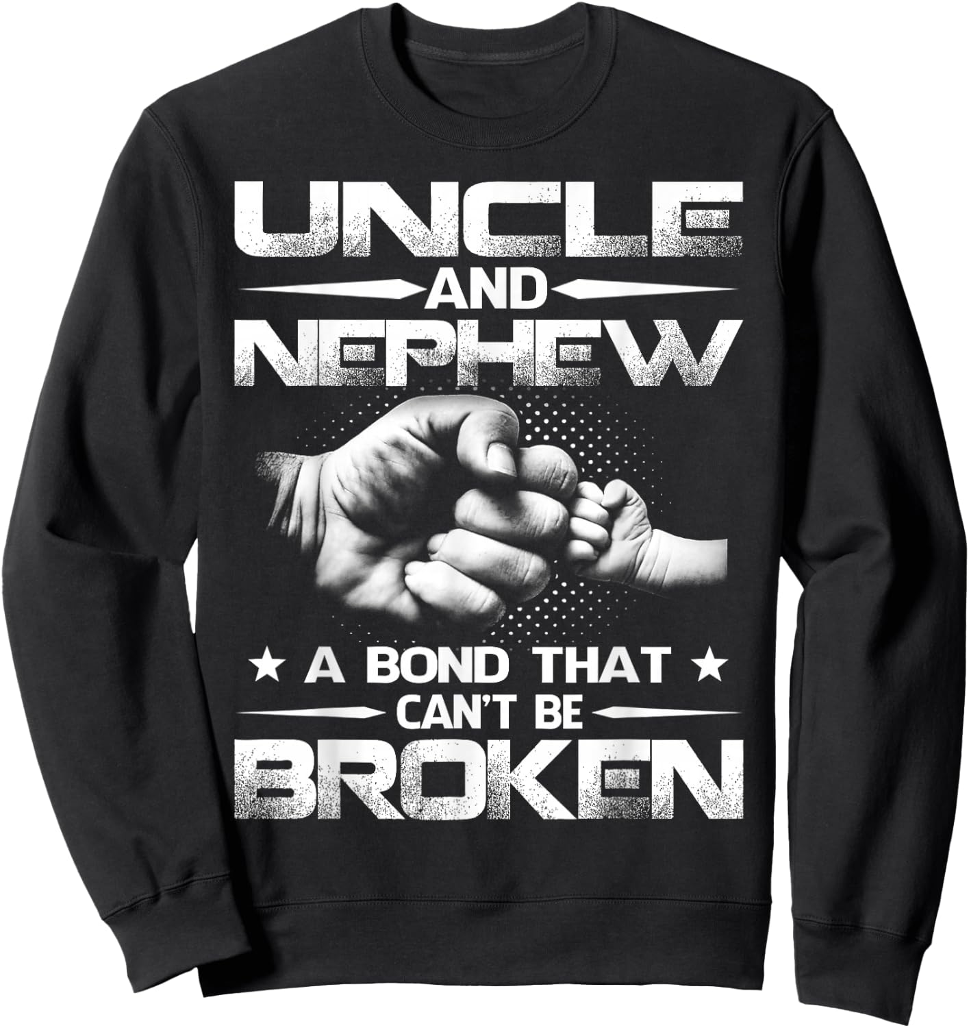 Uncle and Nephew A Bond That Can't Be Broken Sweatshirt - Sweatshirt | Black