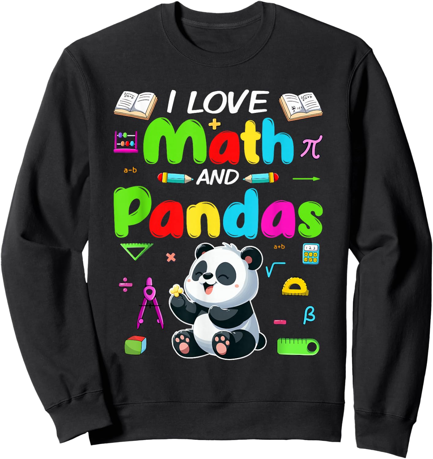 Love Math And Pandas Students Teachers Costume Colorful Sweatshirt - Sweatshirt | Black