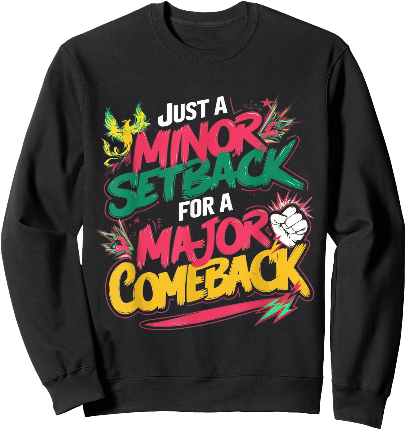 Funny Just a Minor Setback for a Major Comeback Motivational Sweatshirt - Sweatshirt | Black