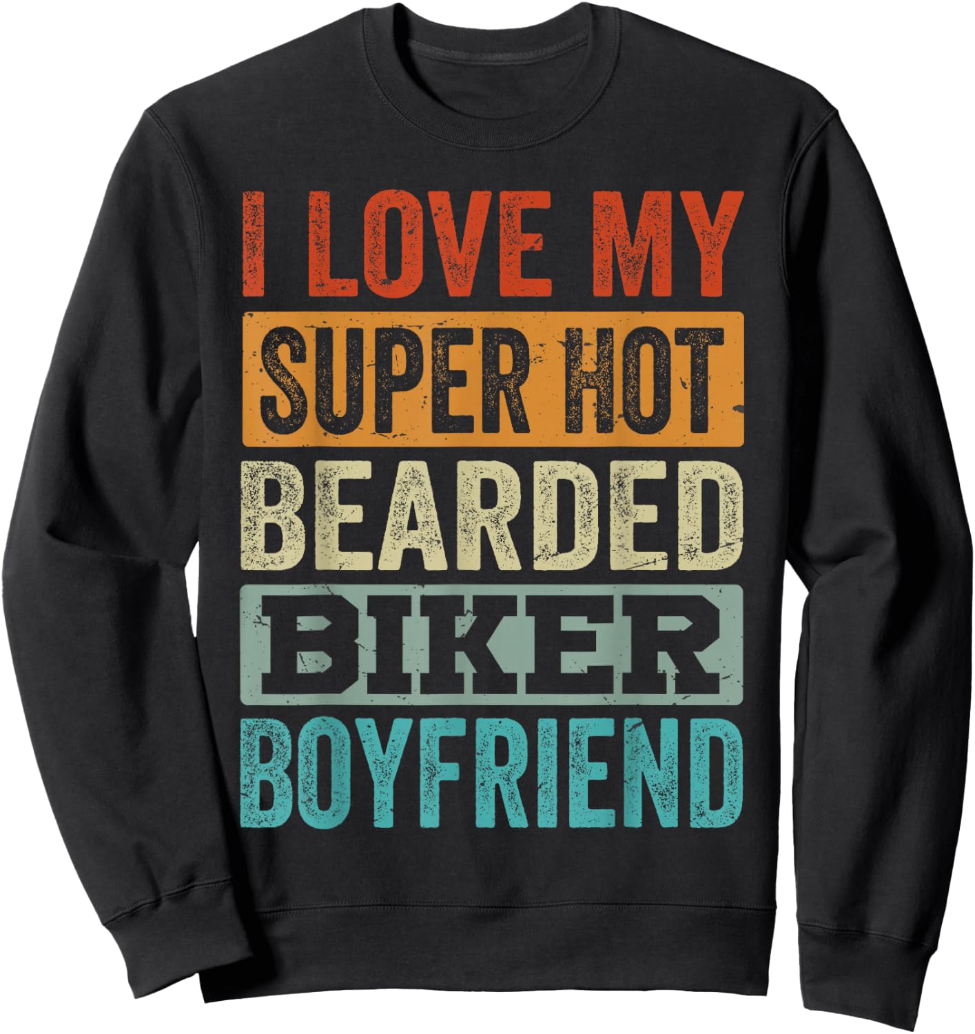 I Love My Super Hot Bearded Biker Boyfriend - Funny Biking Sweatshirt - Sweatshirt | Black