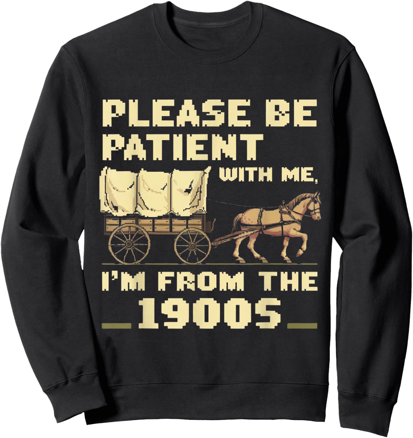 Please Be Patient With Me I'm From The 1900s Vintage Sweatshirt - Sweatshirt | Black